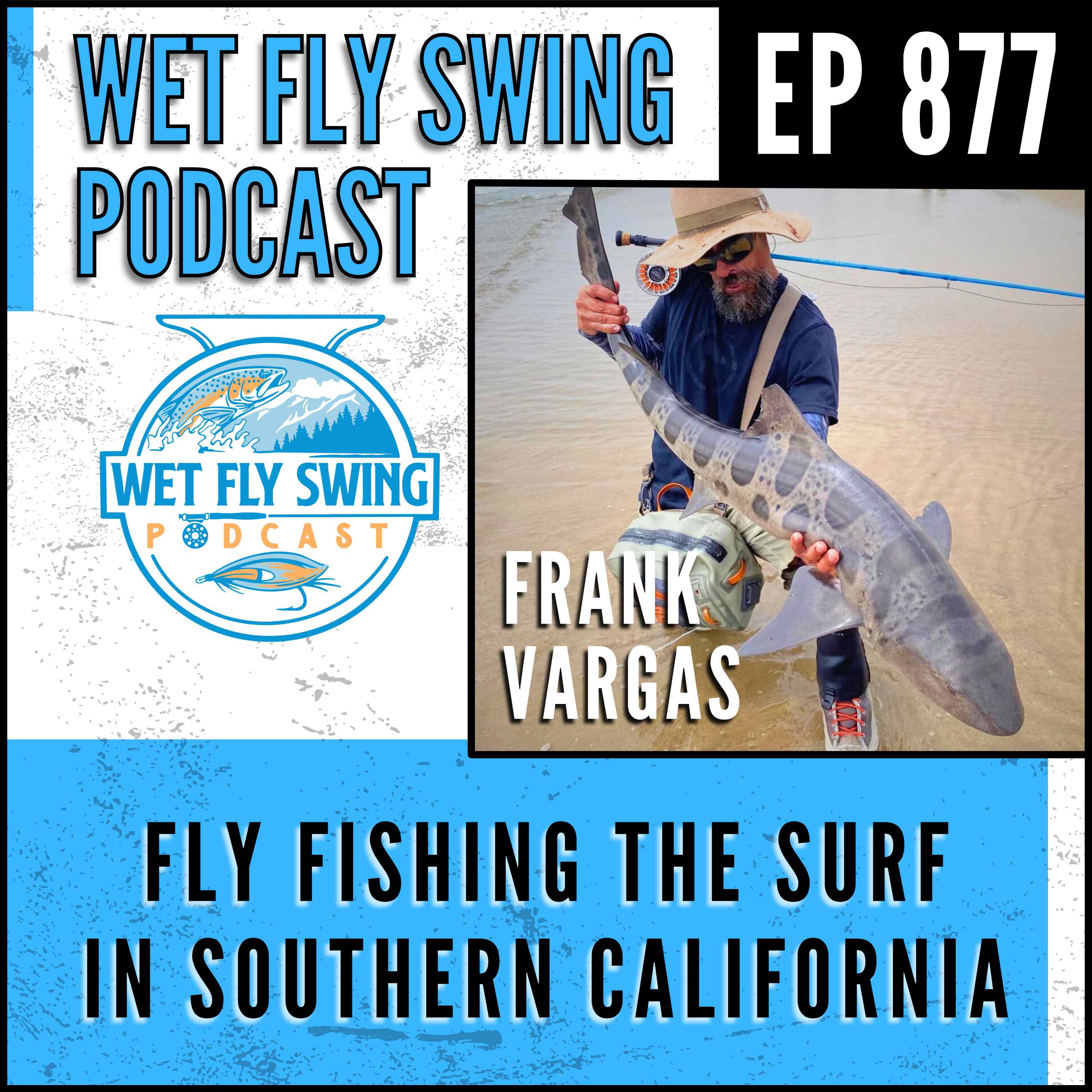 877 | Fly Fishing the Surf with Frank Vargas - Corbina, Surf Perch, Leopard Sharks