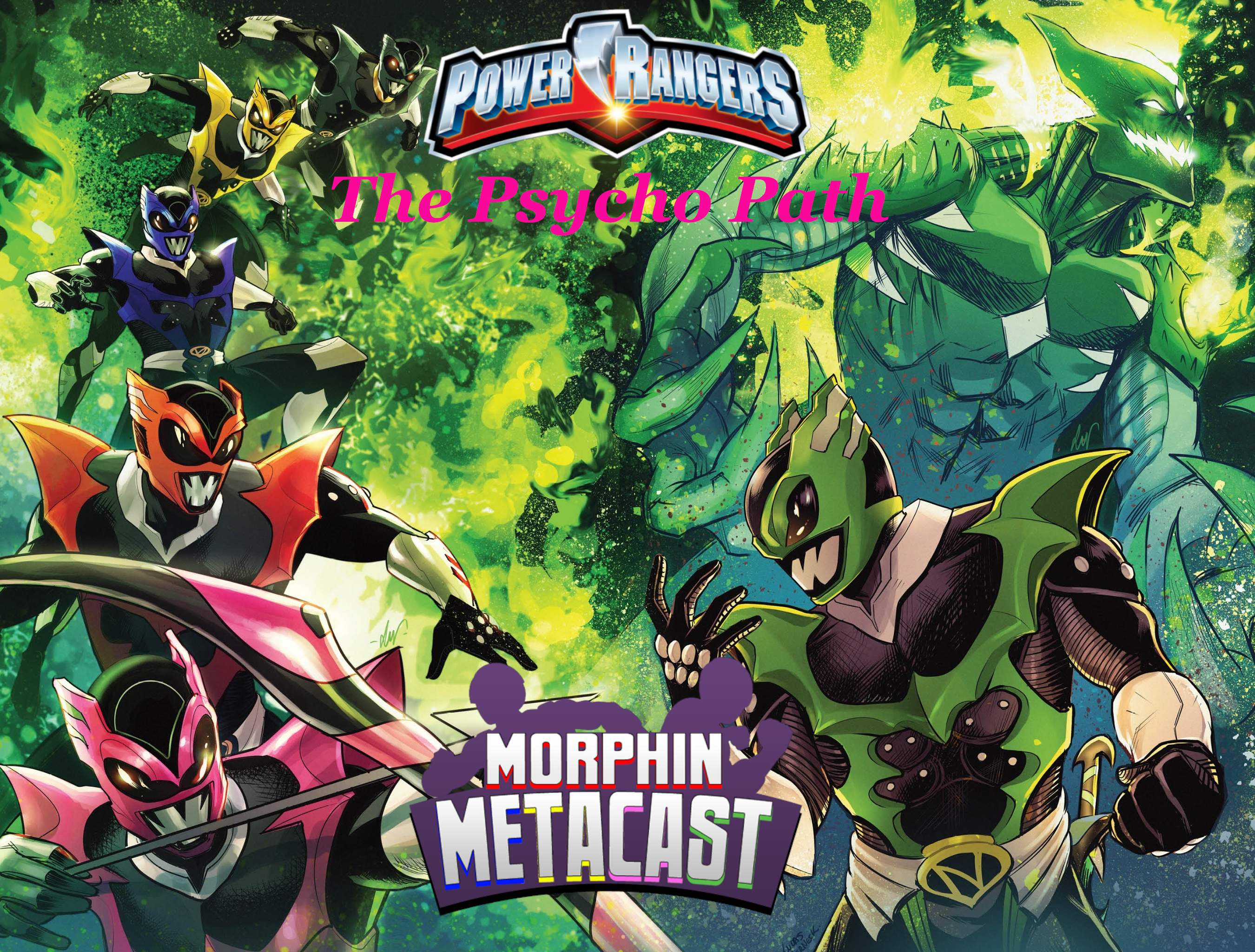 Morphin Metacast - Power Rangers The Psycho Path