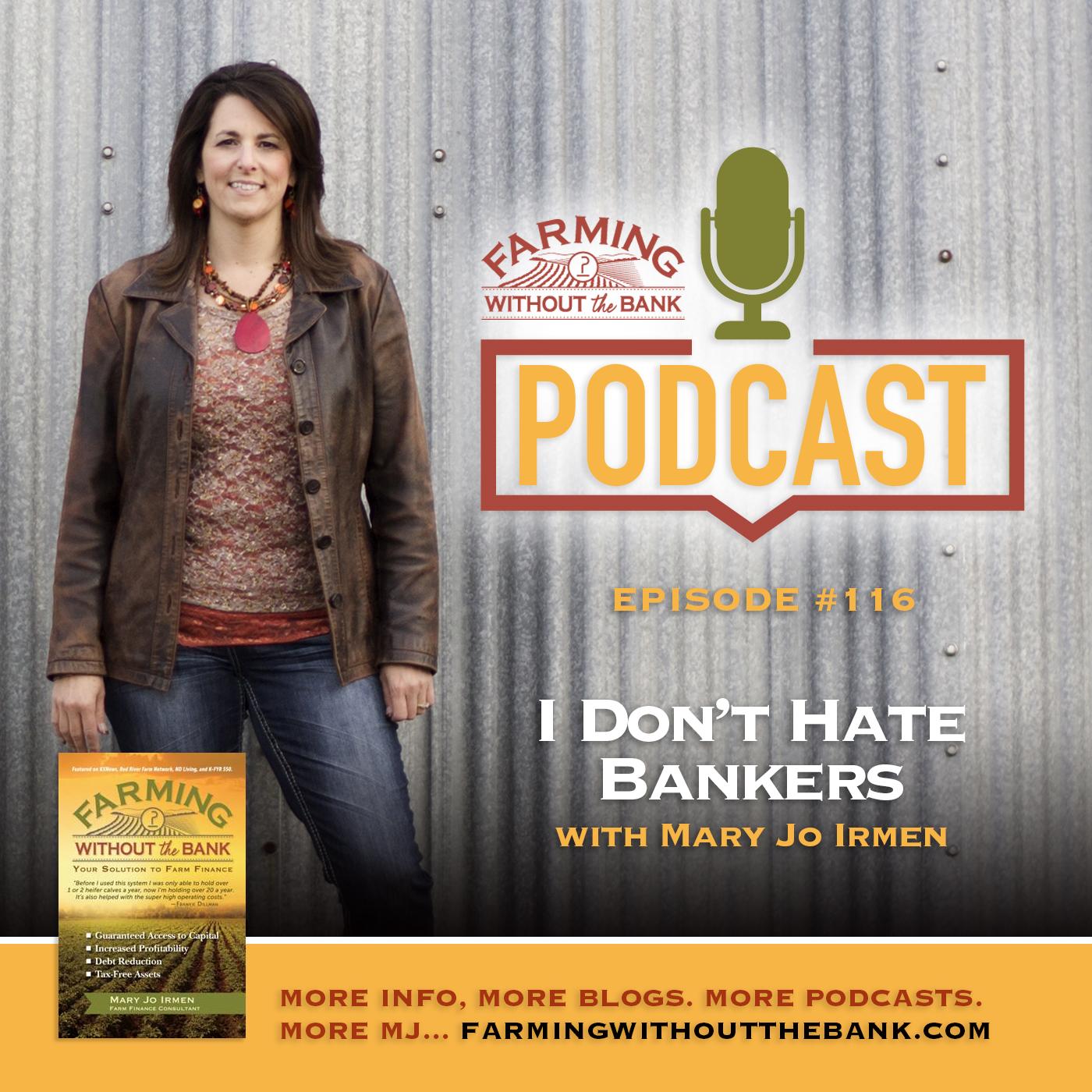 Ep. 116 - I Don't Hate Bankers
