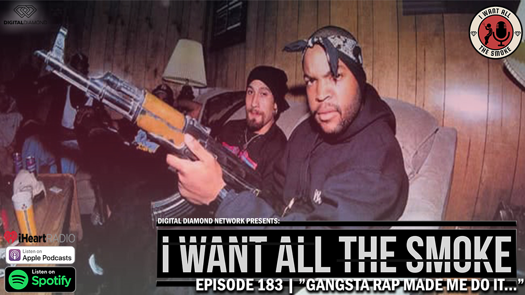 Episode 183 | “Gangsta Rap Made Me Do It…”