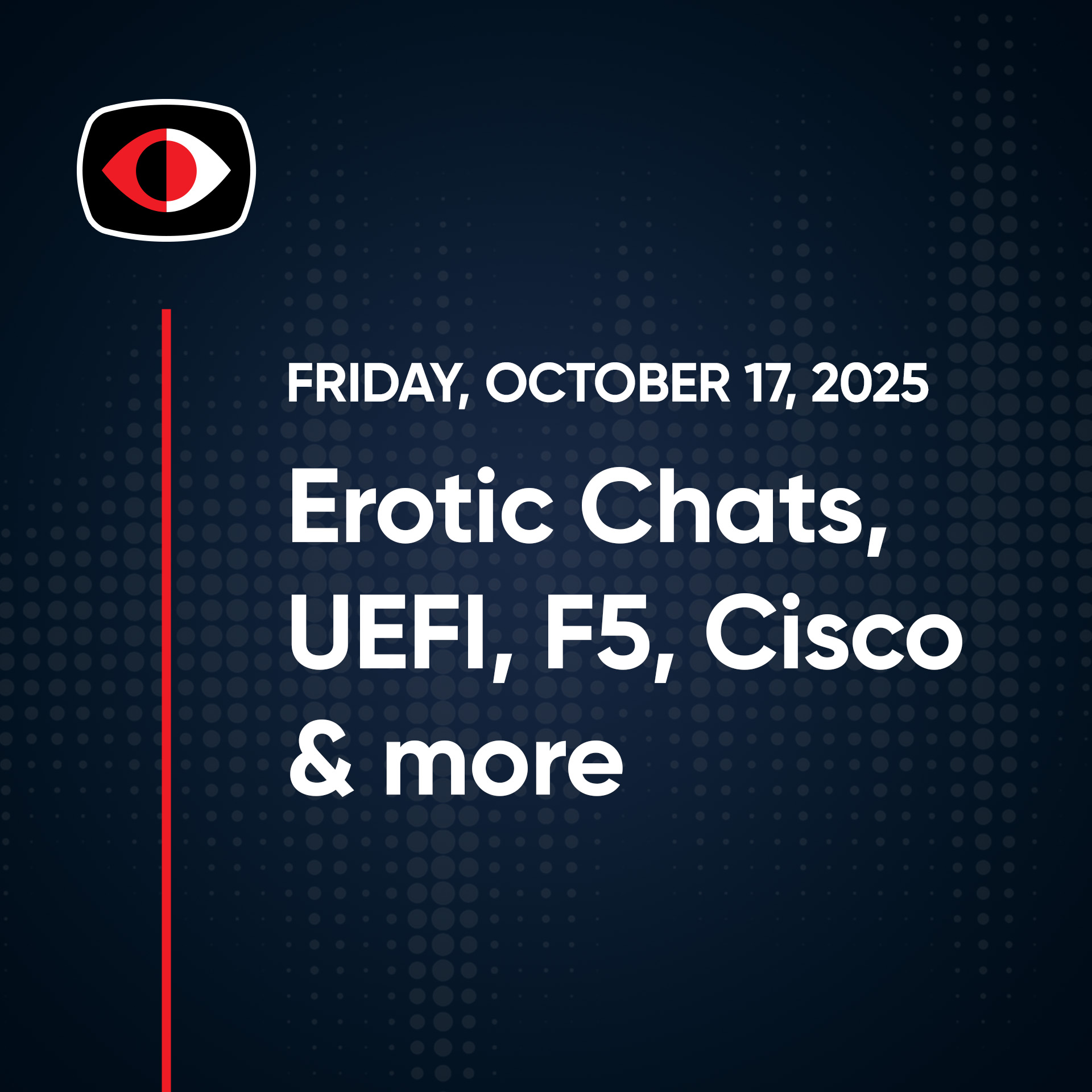 Erotic Chats, UEFI, F5, Cisco, Doug Sings, Insiders, Lastpass, Sora, Aaran Leyland... - SWN #521