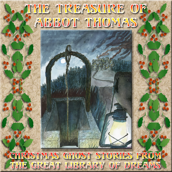 FROM THE GREAT LIBRARY OF DREAMS 17 – The Treasure of Abbot Thomas