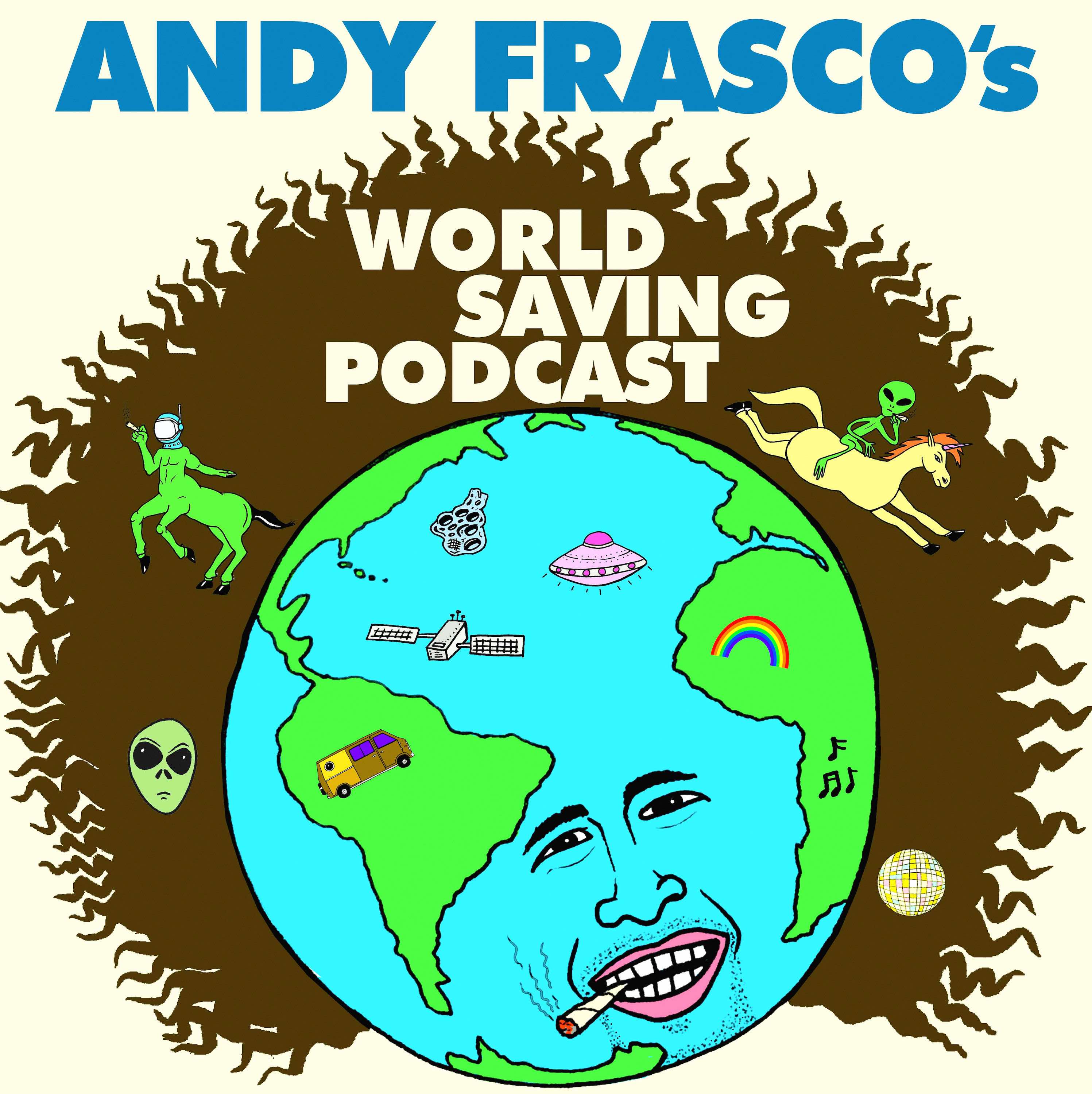 Andy Frasco\'s World Saving Podcast