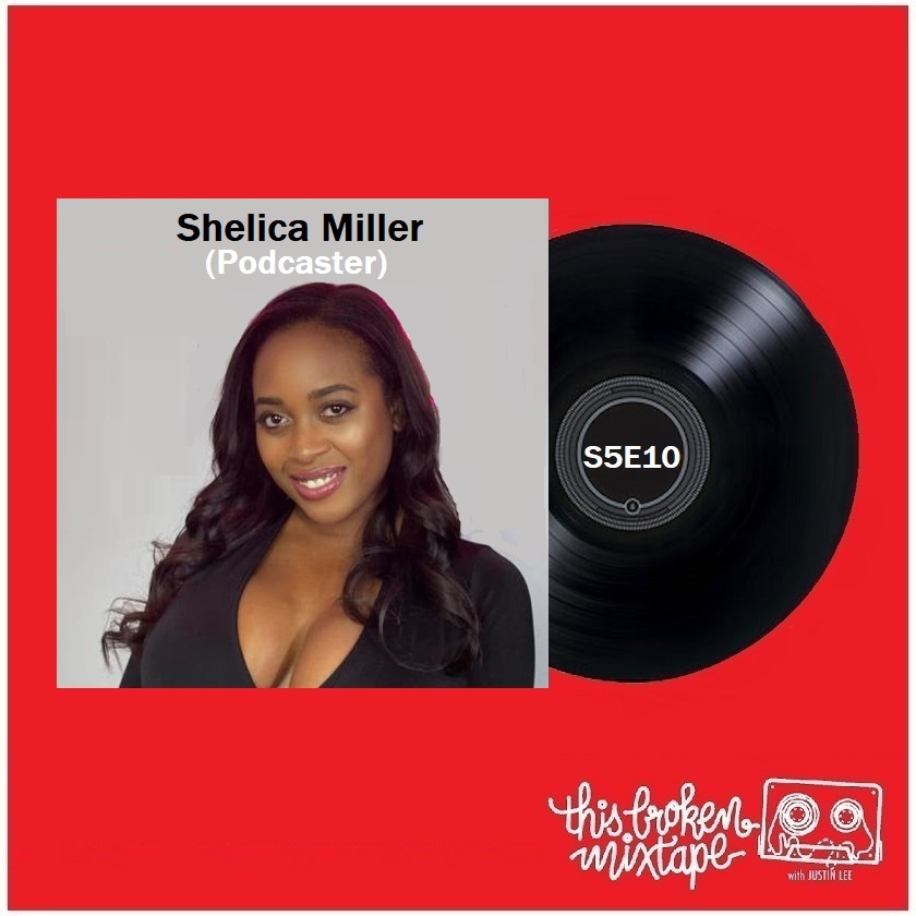 S5E10 - Shelica Miller (Podcaster)
