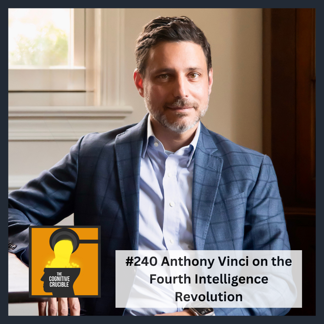 #240 Anthony Vinci on the Fourth Intelligence Revolution