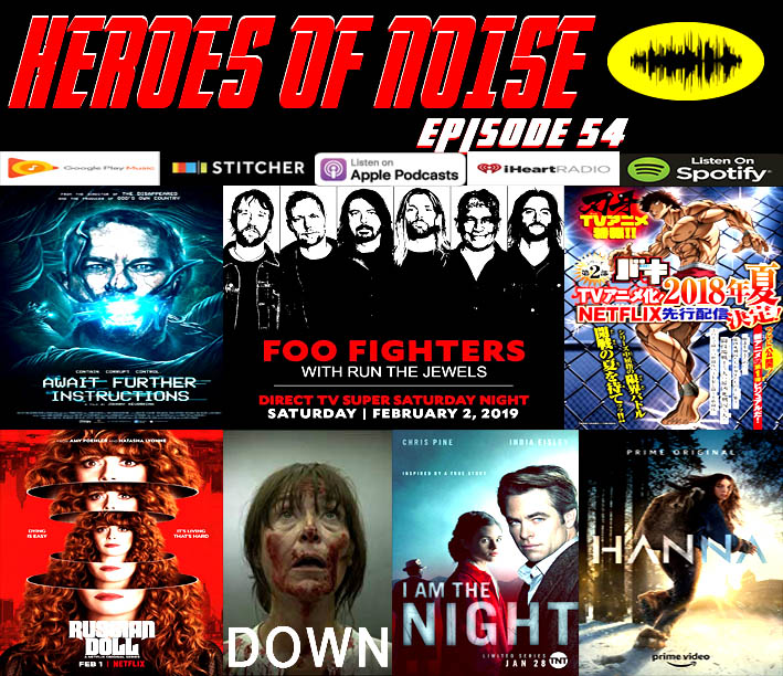 Episode 54 - Await Further Instructions, Foo Fighters' Super Saturday Night, Baki, Russian Doll, Down, I Am The Night, & Hanna