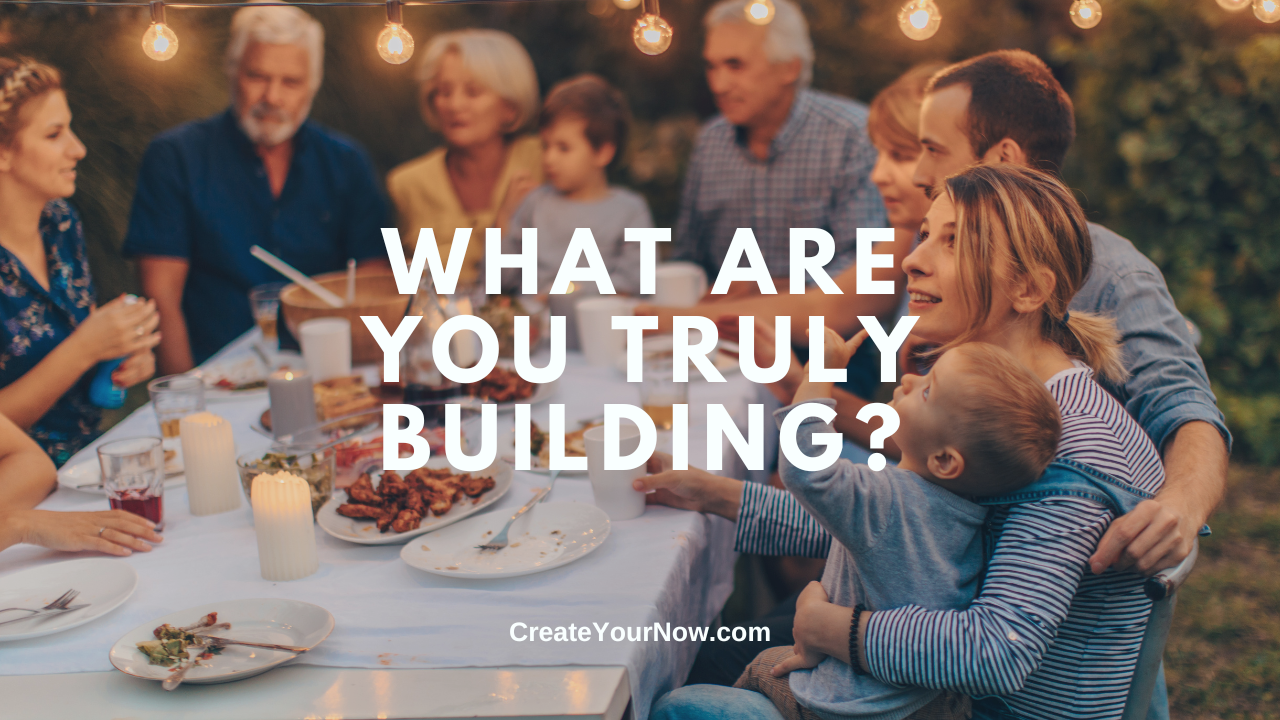 3720 What Are You Truly Building?