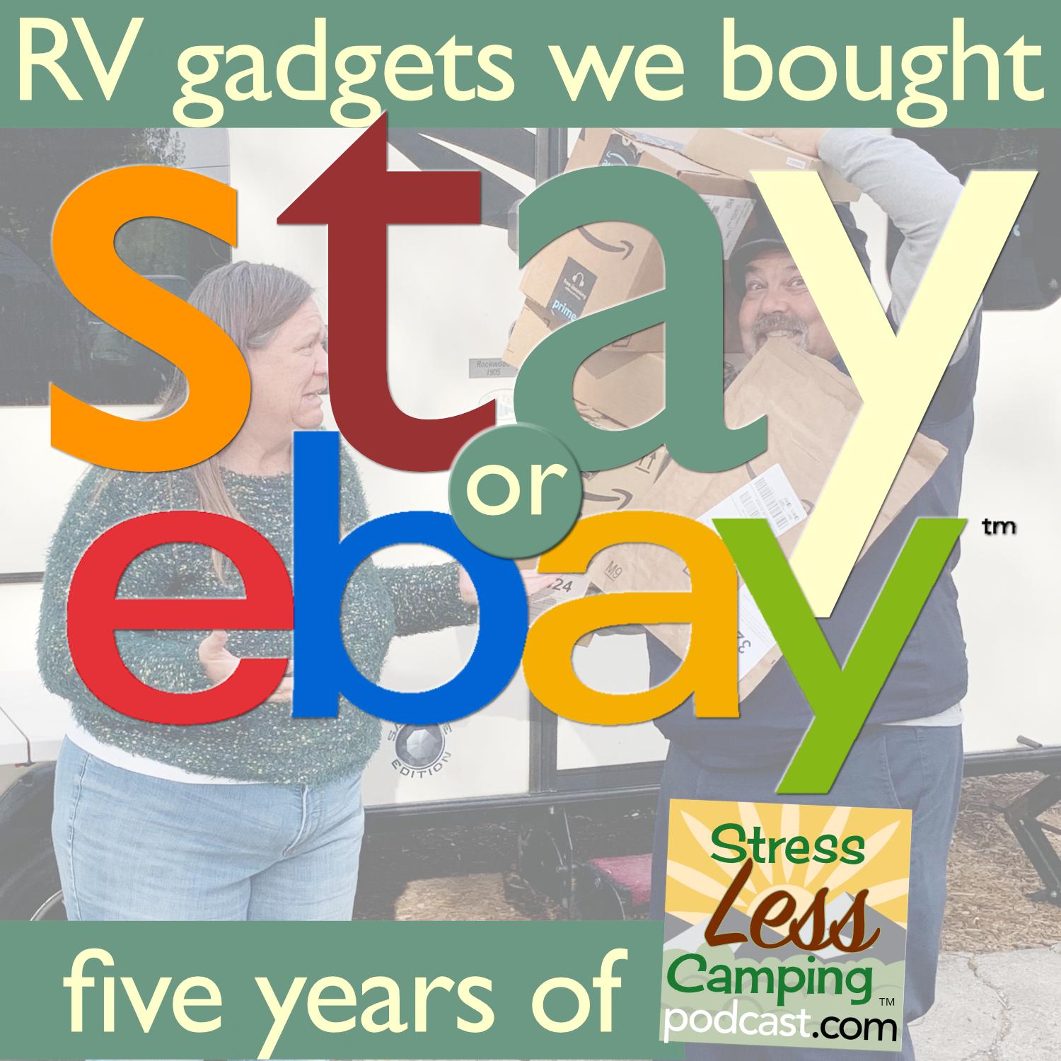 Stay or eBay - RV gadgets we have after five years of the StressLess Camping RV podcast