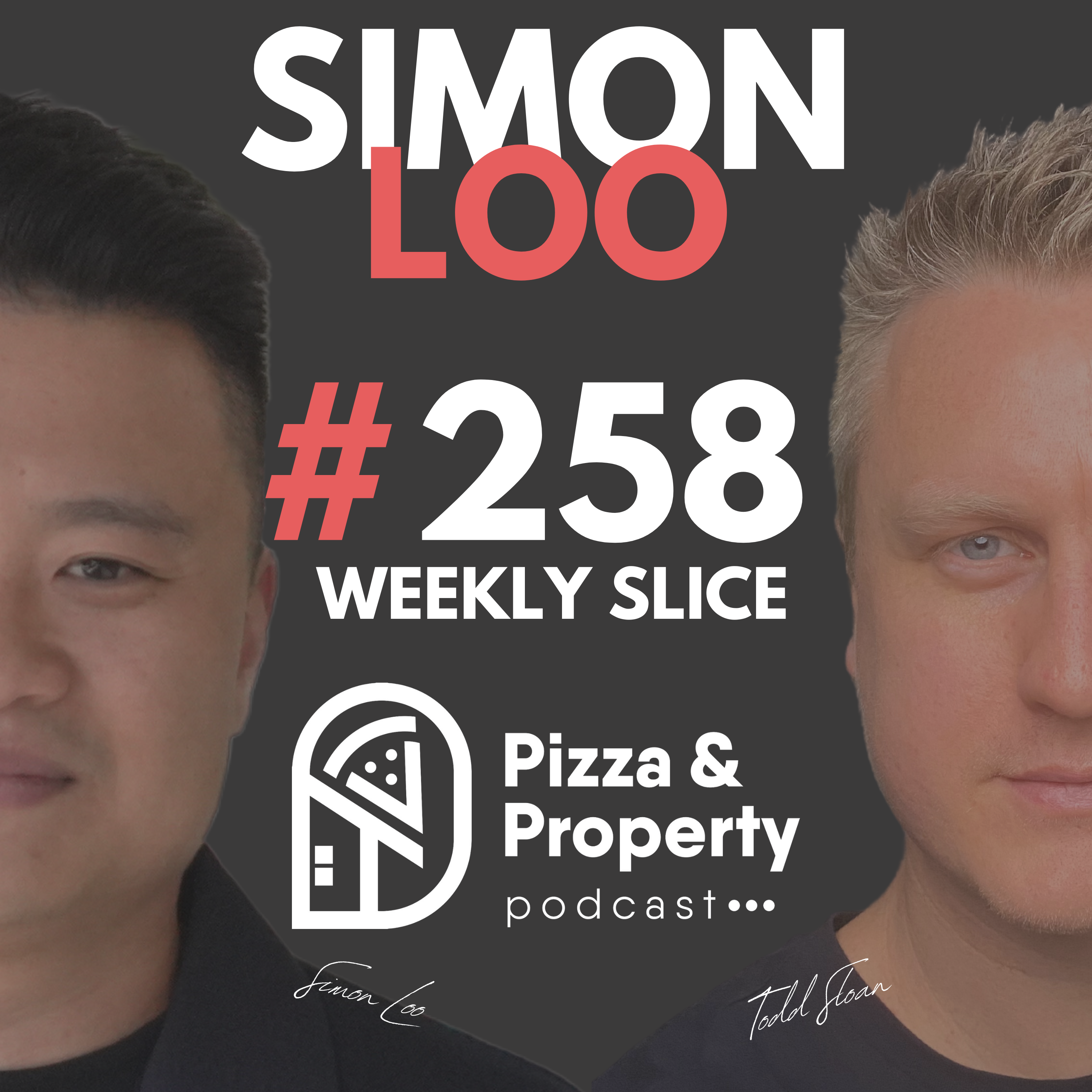 Weekly Slice 258: 308 DAYS ON MARKET WTF IS WRONG? - with Simon Loo & Todd Sloan
