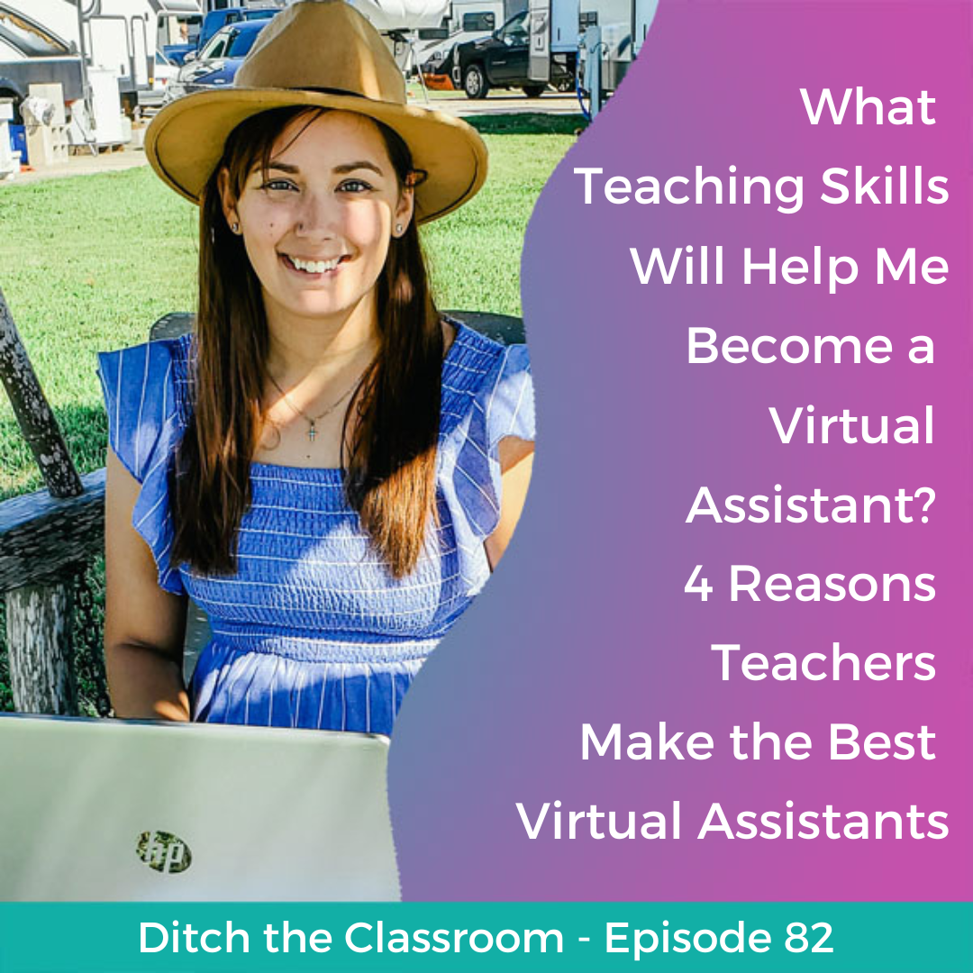 82 // What Teaching Skills Will Help Me Become a Virtual Assistant? 4 Reasons Teachers Make the Best Virtual Assistants