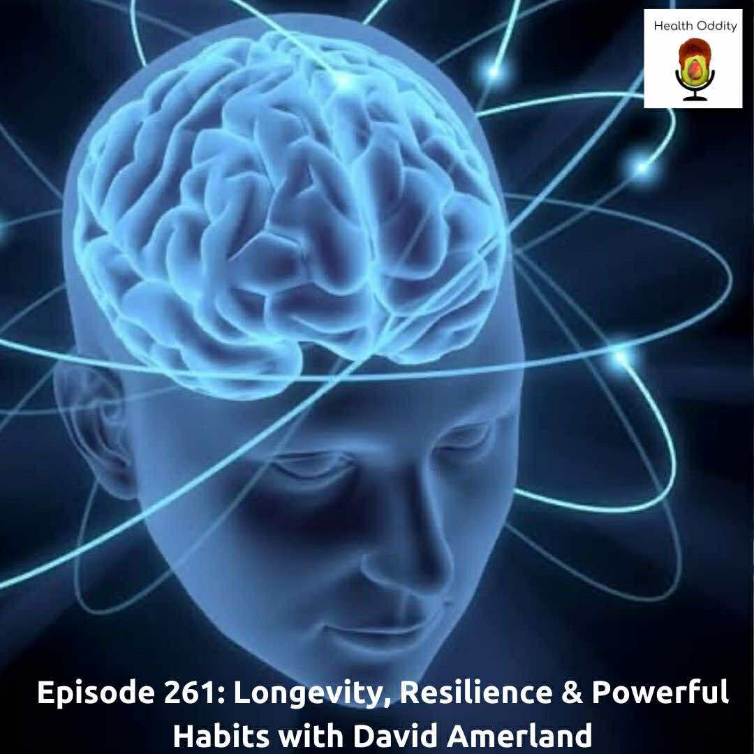 #261 Longevity, Resilience & Powerful Habits with David Amerland