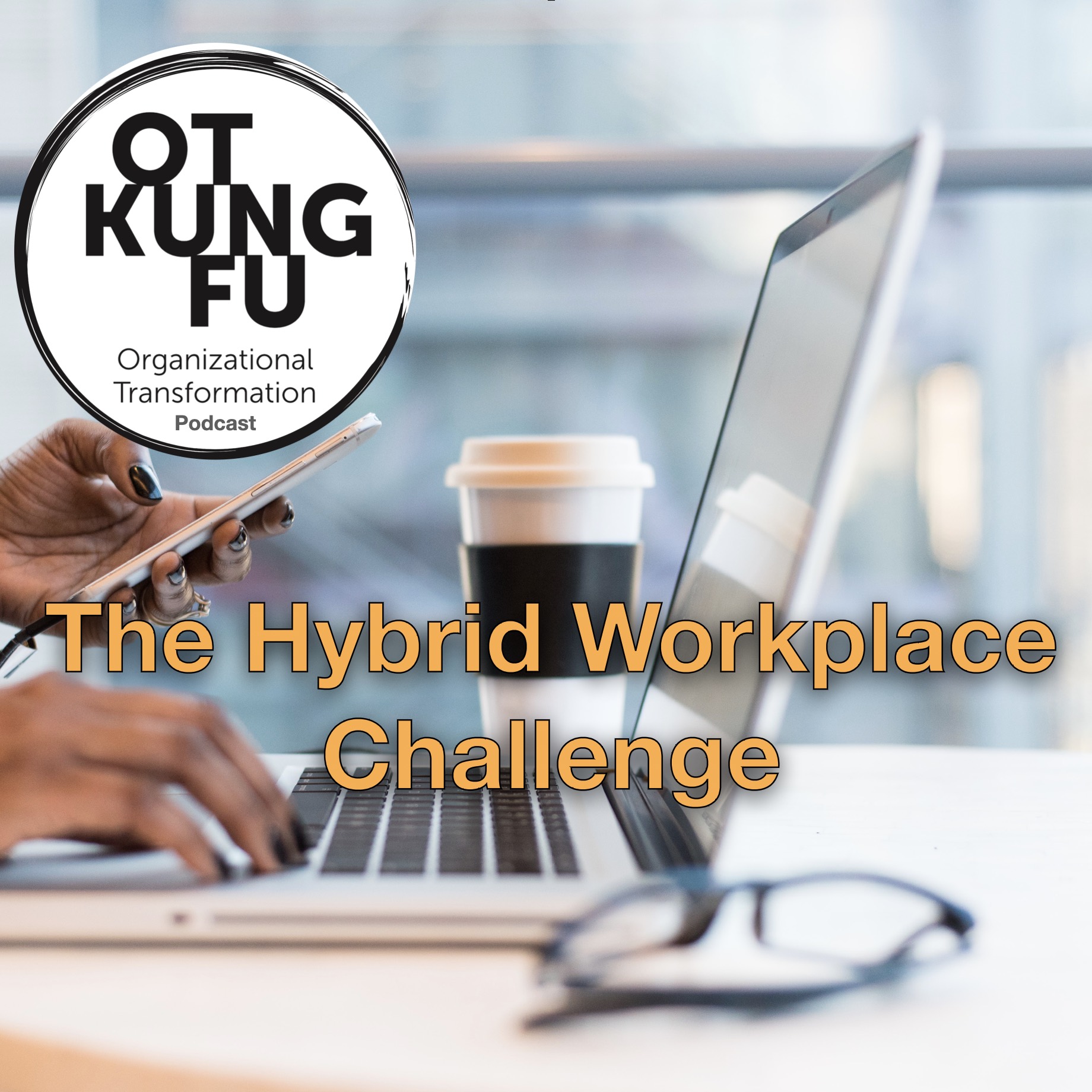 Episode 23 - The Hybrid Workplace Challenge