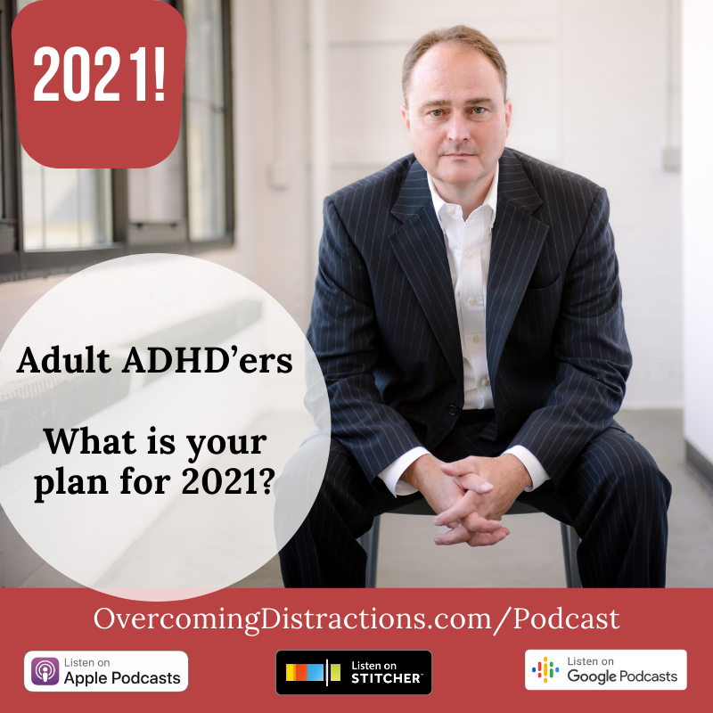 Adult ADHD’ers-What is your plan for 2021?