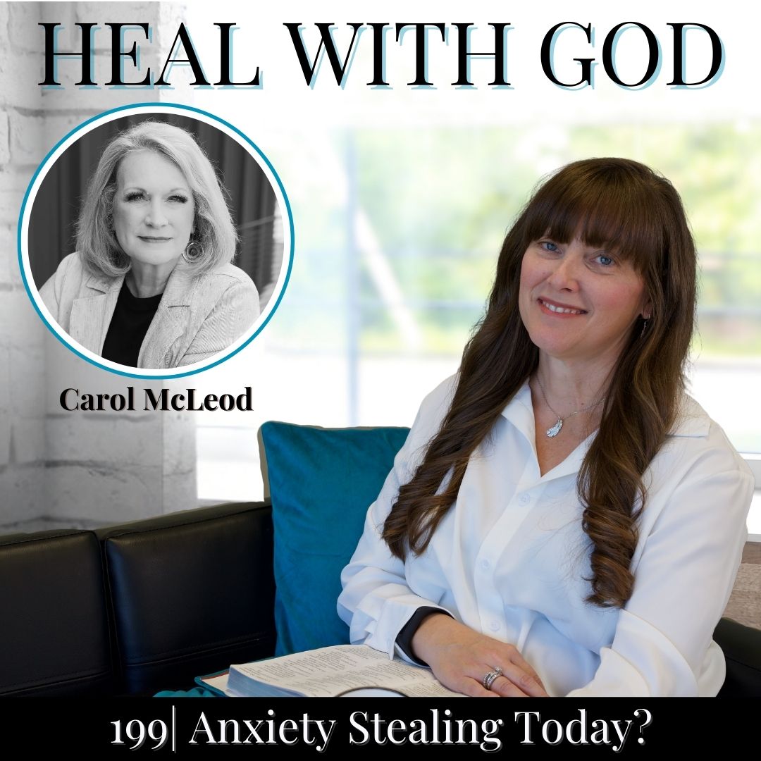 199| Anxiety Stealing Today? Finding Joy & Healing Depression with Carol McLeod