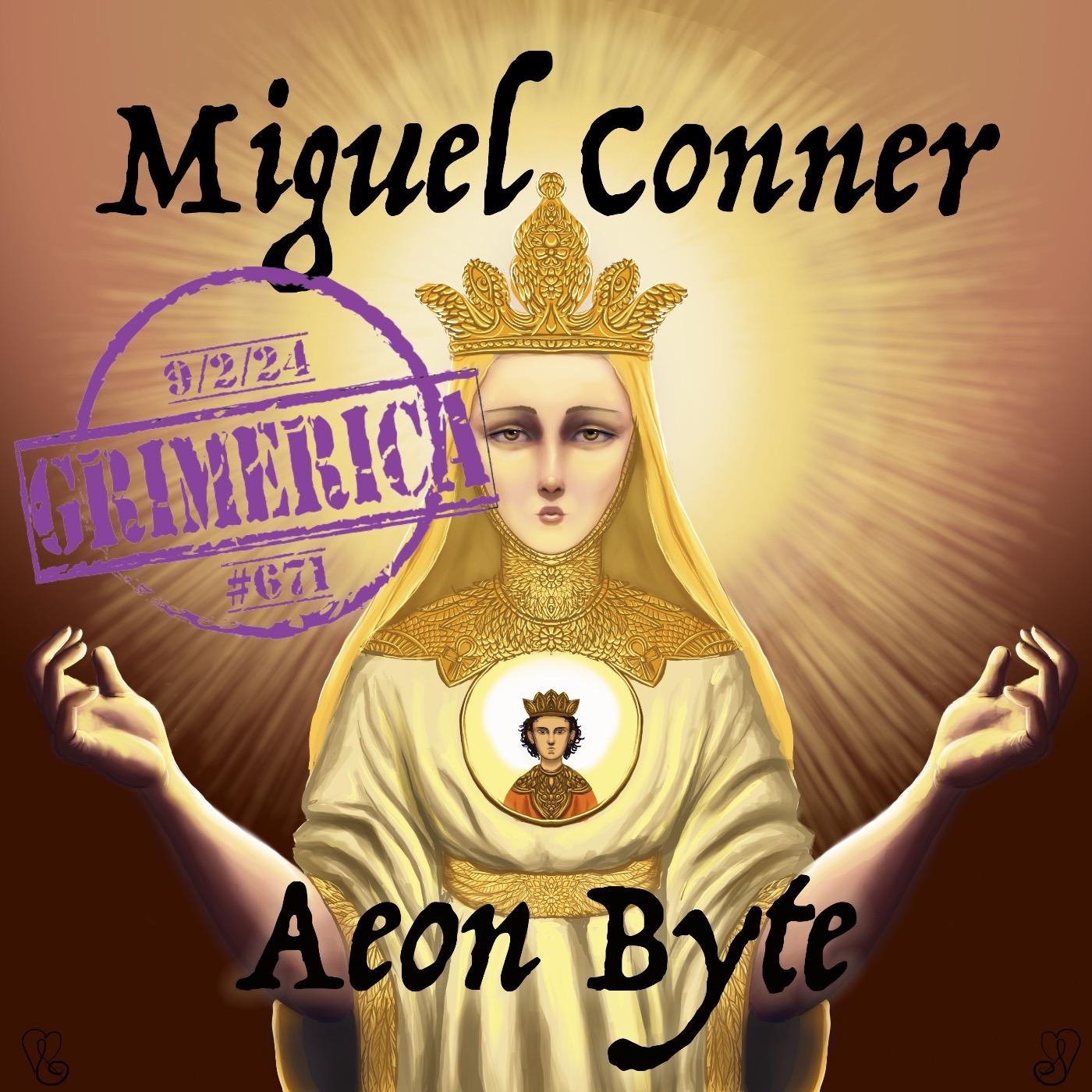#671 - Miguel Conner - Coffee, Cigarettes, and Gnosis