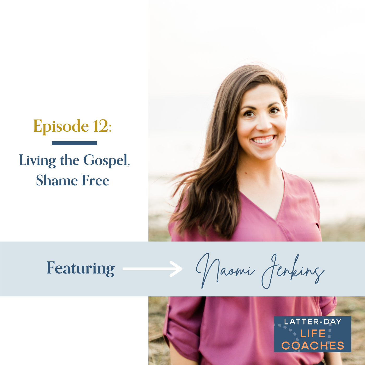 12. Living the Gospel, Shame Free with Naomi Jenkins