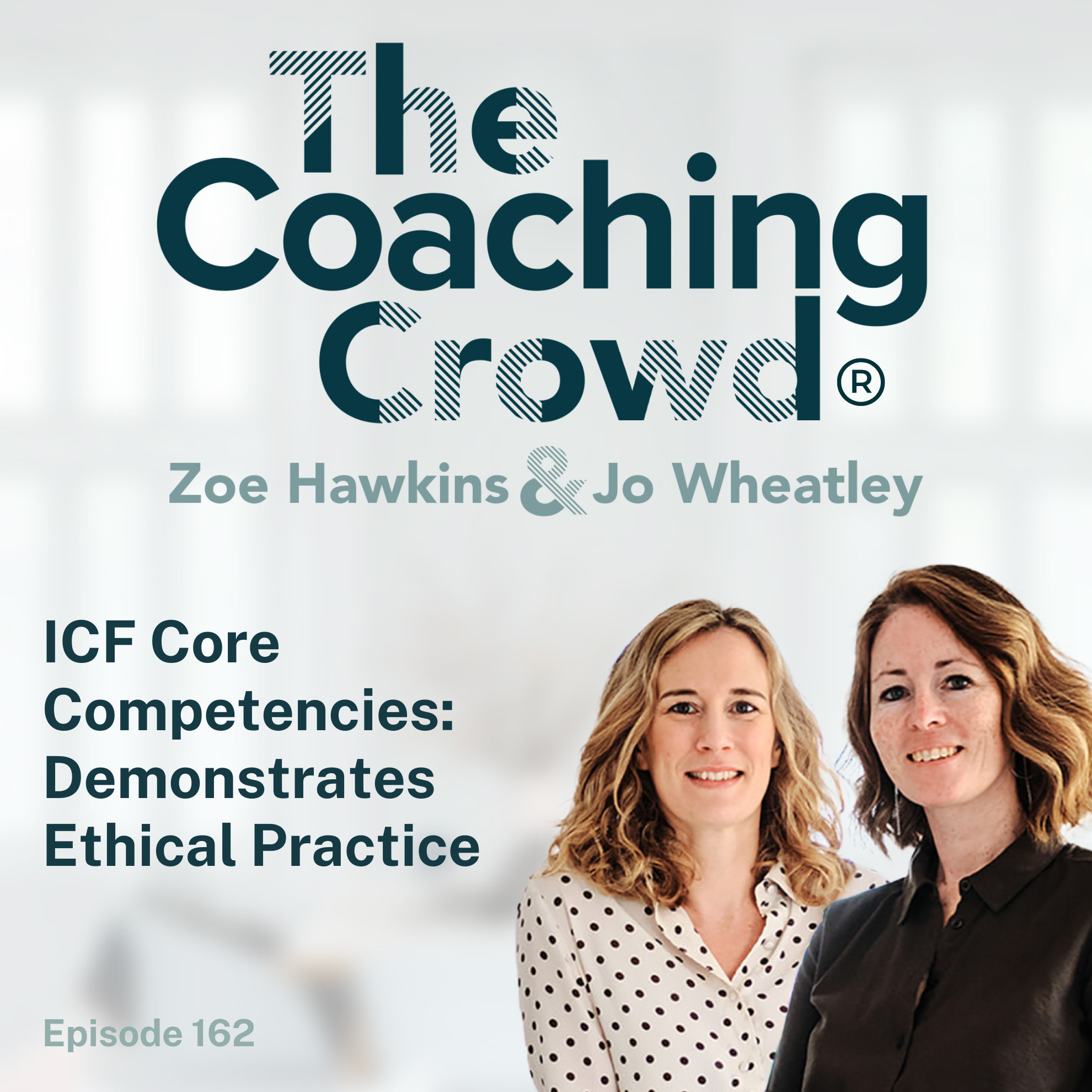 162 ICF Core Competencies: Demonstrates Ethical Practice