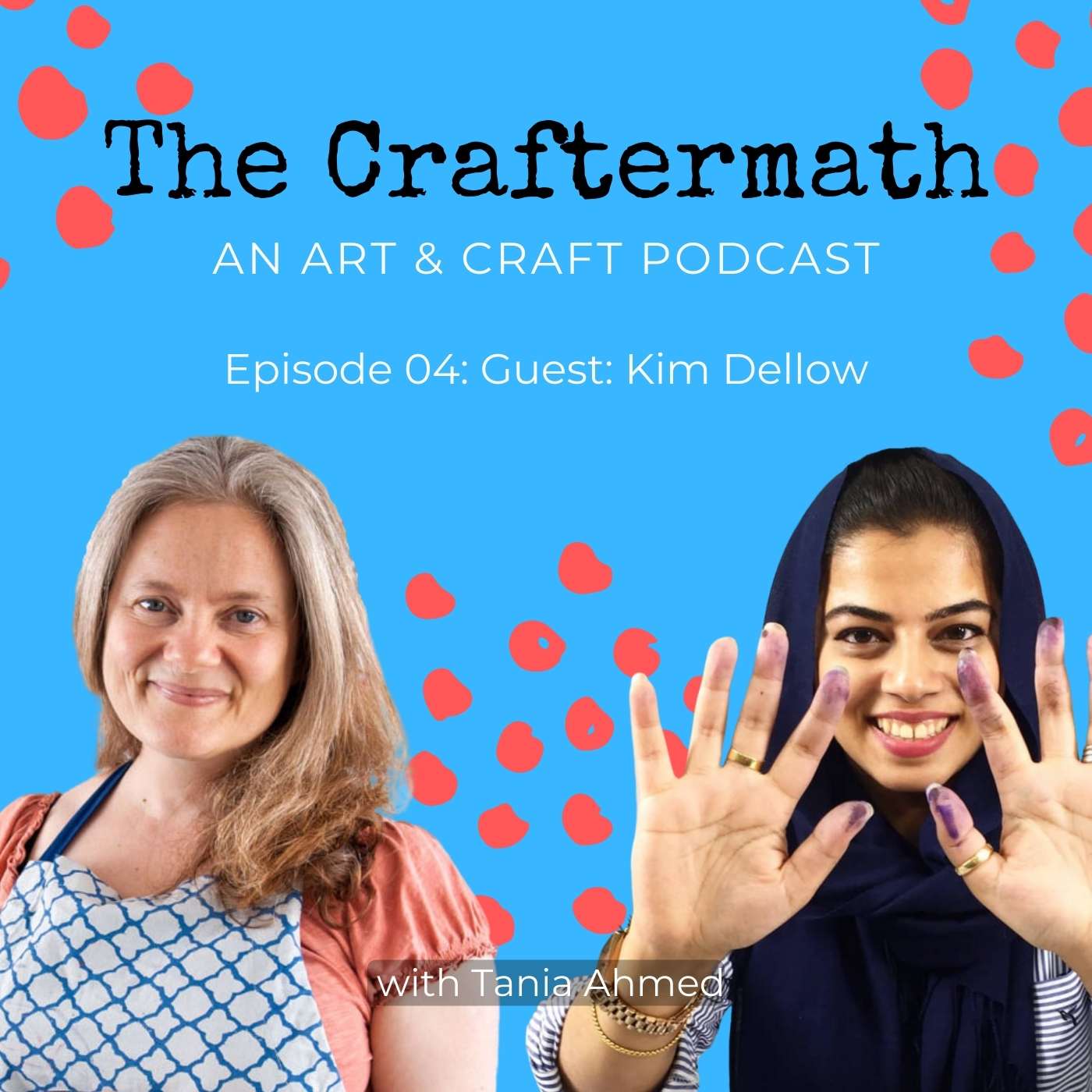 Episode 04: The Craftermath - with guest Kim Dellow
