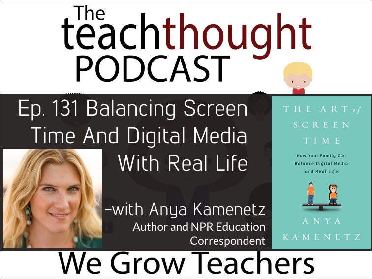Ep. 131 Balancing Screen Time And Digital Media With Real Life