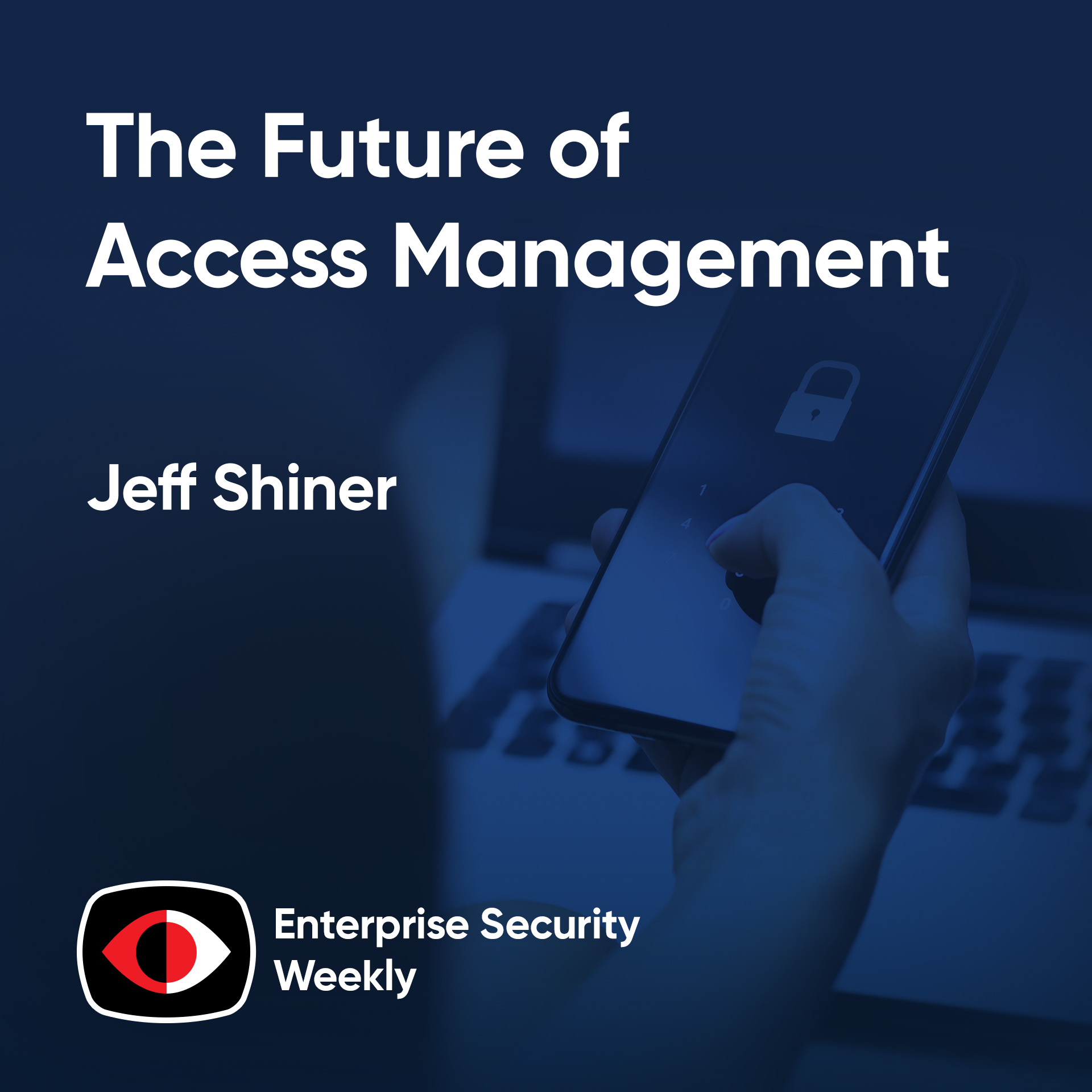 cover of episode The Future of Access Management - Jeff Shiner - ESW #404
