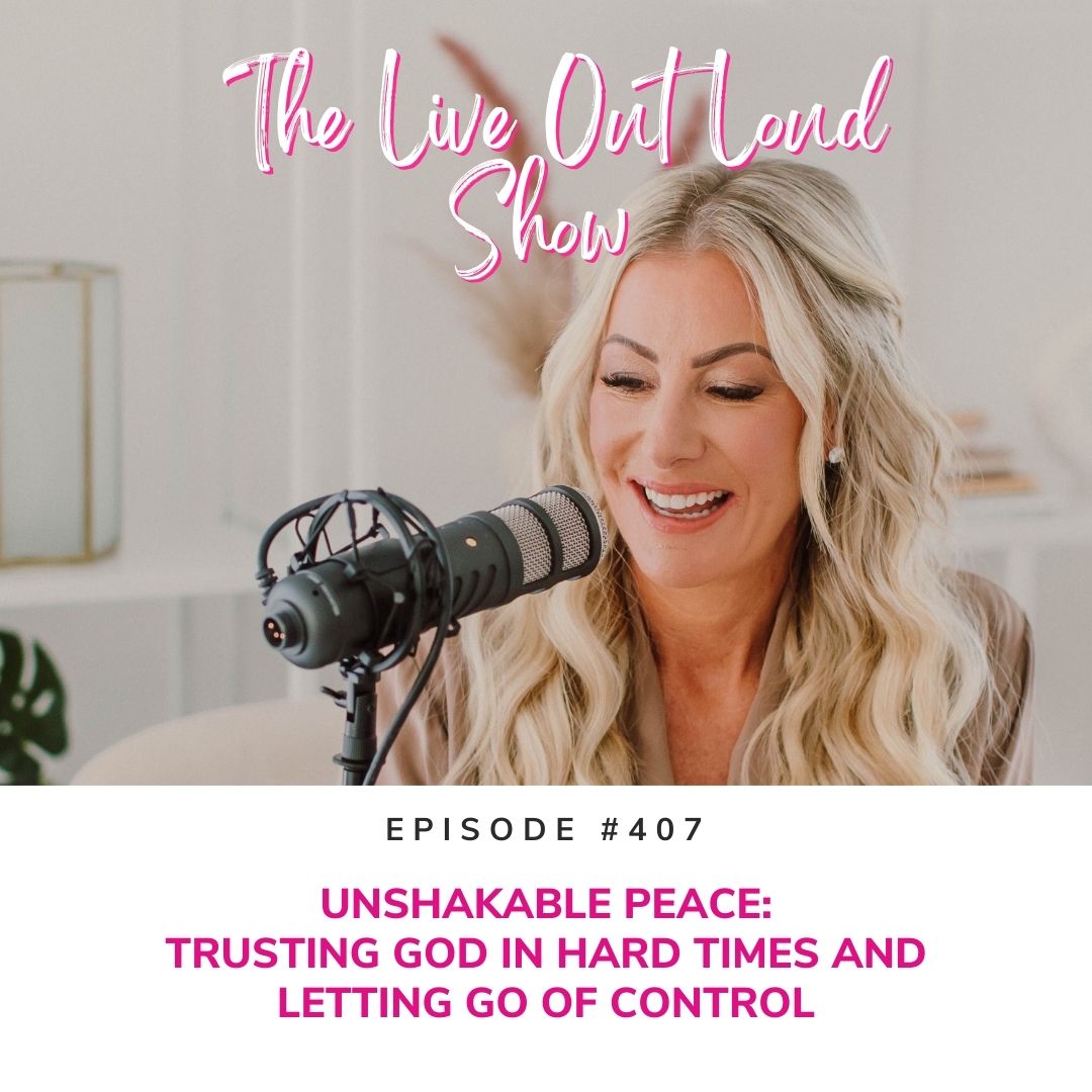 Unshakable Peace: Trusting God in Hard Times and Letting Go of Control