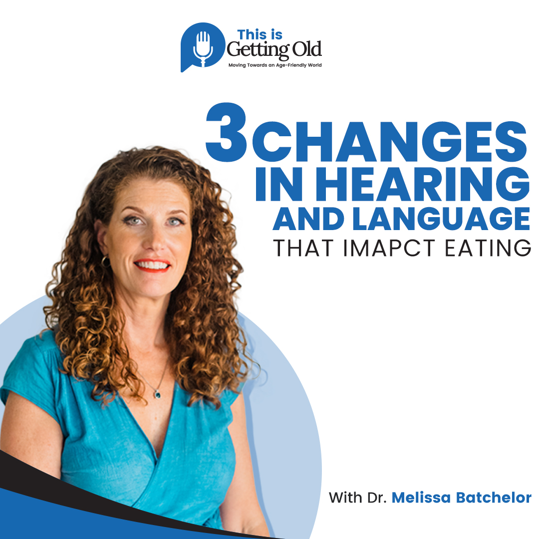 This Is Getting Old: Moving Towards an Age-Friendly World Podcast with Dr. MELISSA BATCHELOR