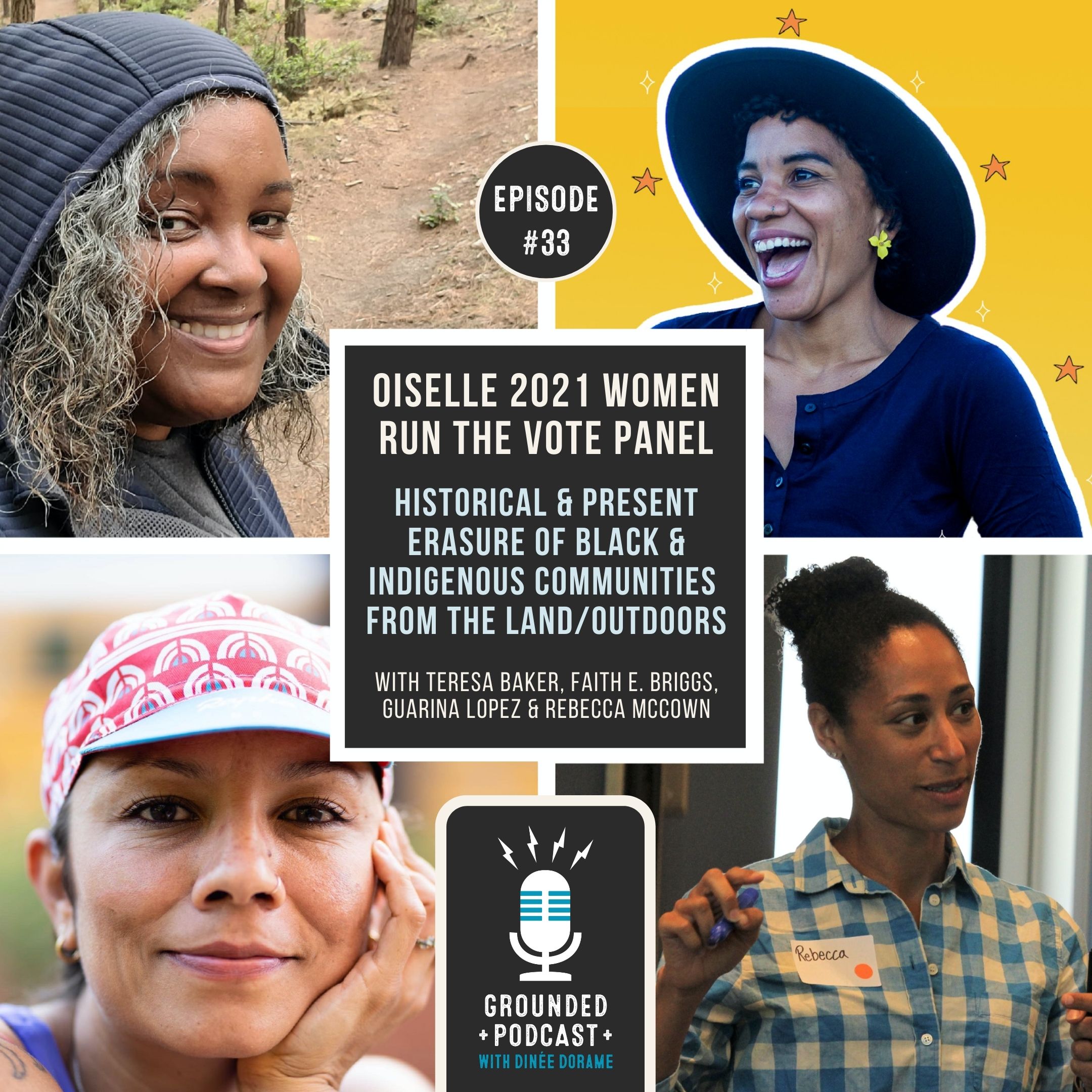 Episode 33 - Oiselle 2021 Women Run the Vote Panel: Historical & Present Erasure of Black & Indigenous Communities in the Land/Outdoors with Teresa Baker, Faith E. Briggs, Guarina Lopez & Rebecca McCown