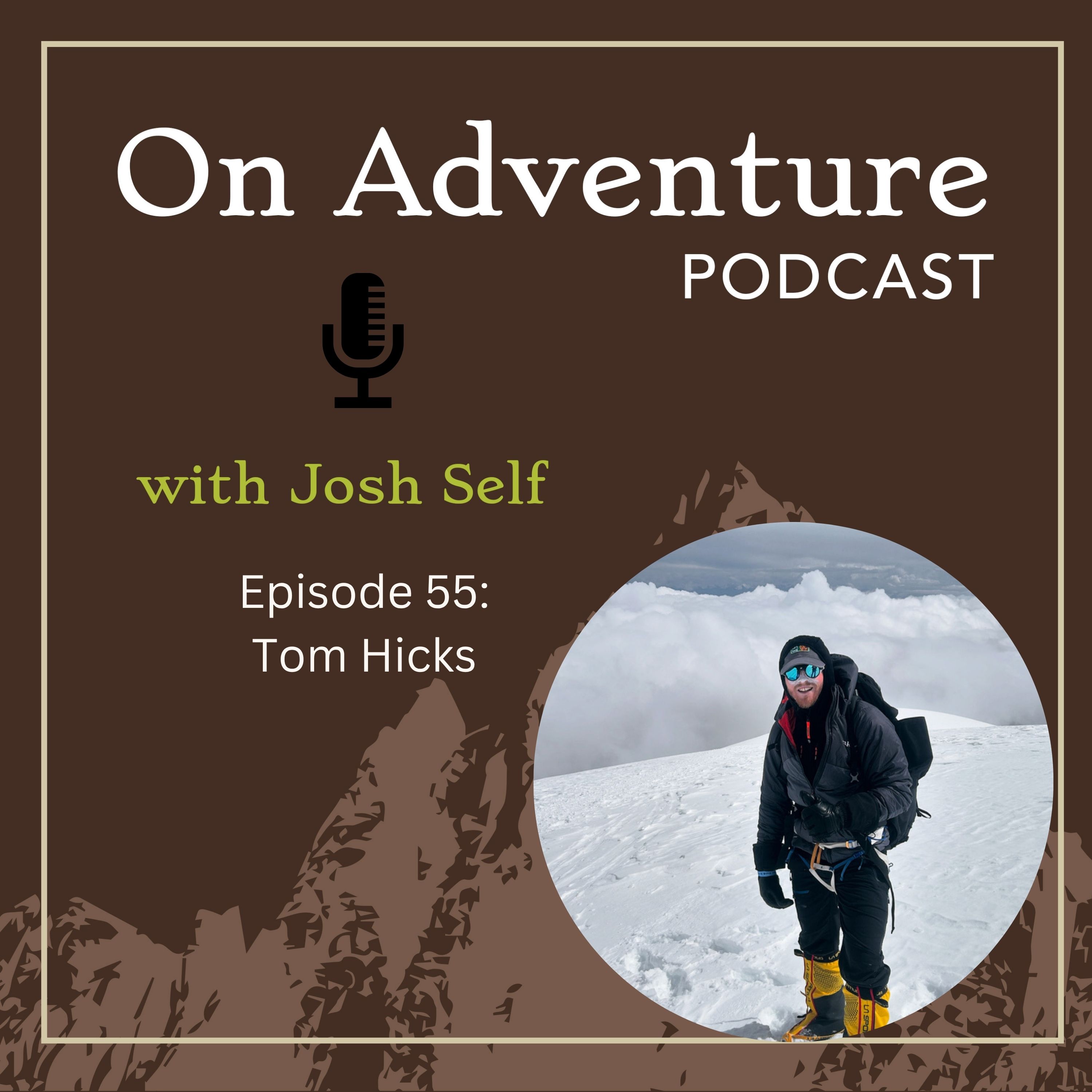 Episode 55: From Conservation to Kilimanjaro - A Life of Meaningful Struggle with Tom Hicks