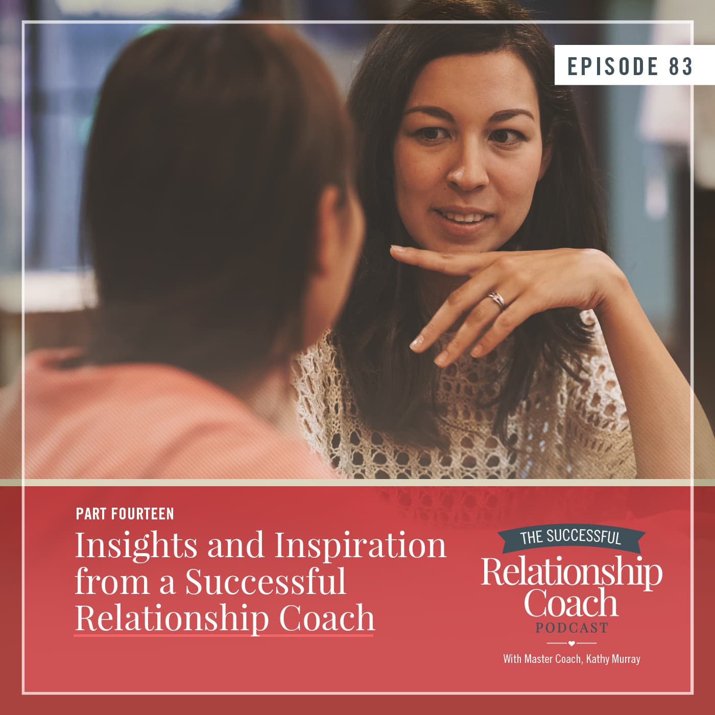 Insights and Inspiration from a Successful Relationship Coach Part 14