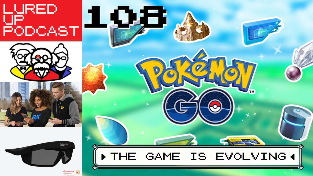 cover of episode LURED UP 108 - The Game Is Evolving - POKÉMON GO PODCAST
