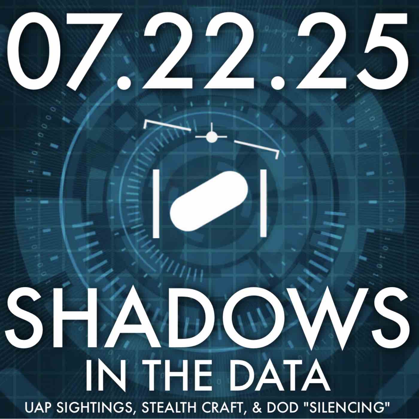 Shadows in the Data: UAP Sightings, Stealth Craft, and DoD “Silencing” | MHP 07.22.25.