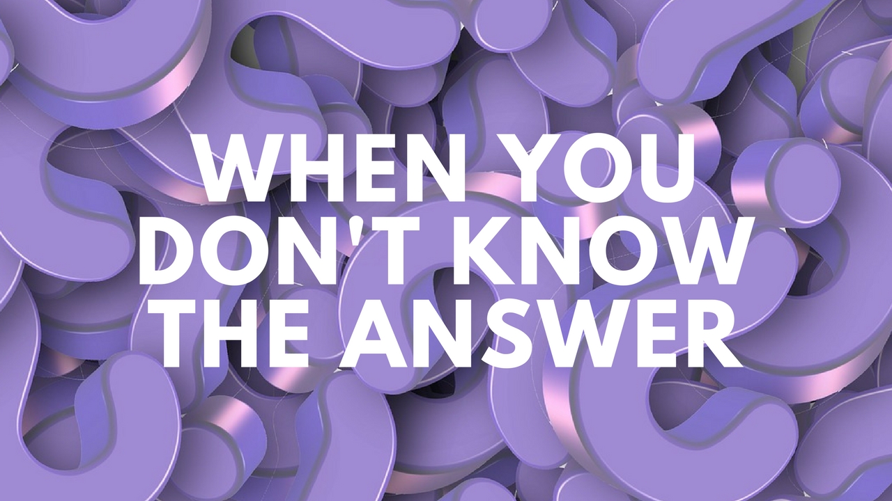 818 When You Don't Know the Answer