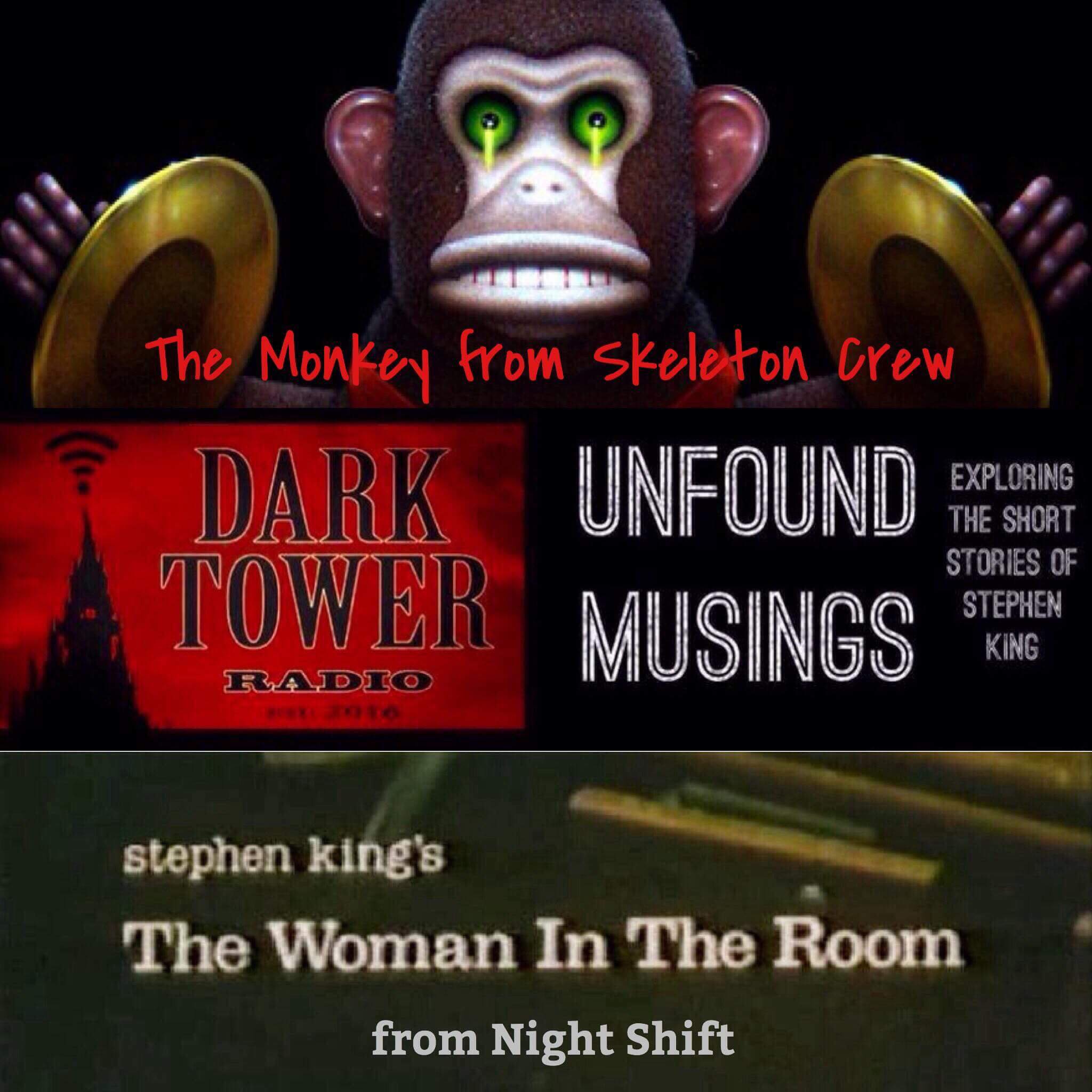 Unfound Musings Episode 3: The Monkey/The Woman in the Room