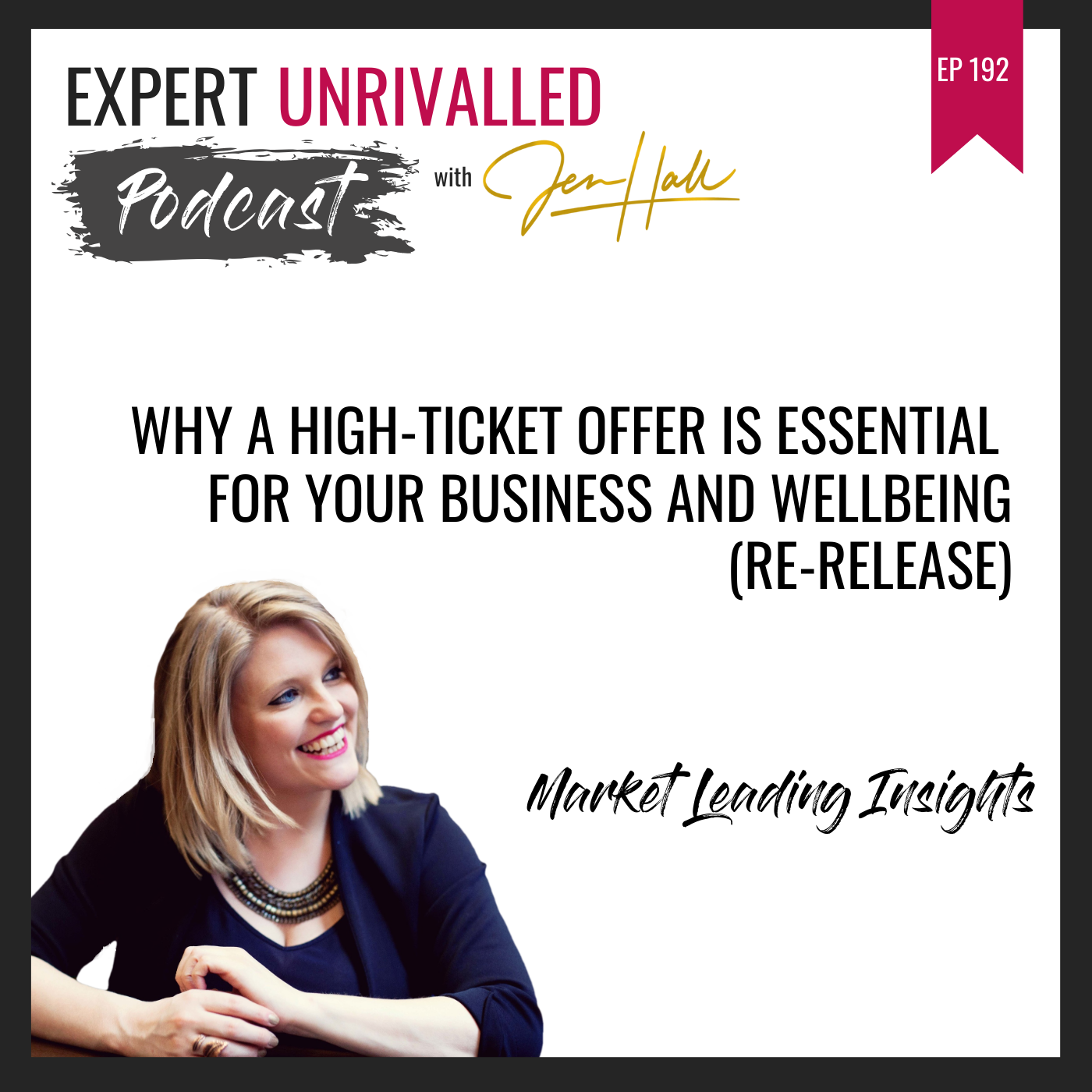 Why A High-Ticket Offer is Essential For Your Business and Wellbeing (re-release)