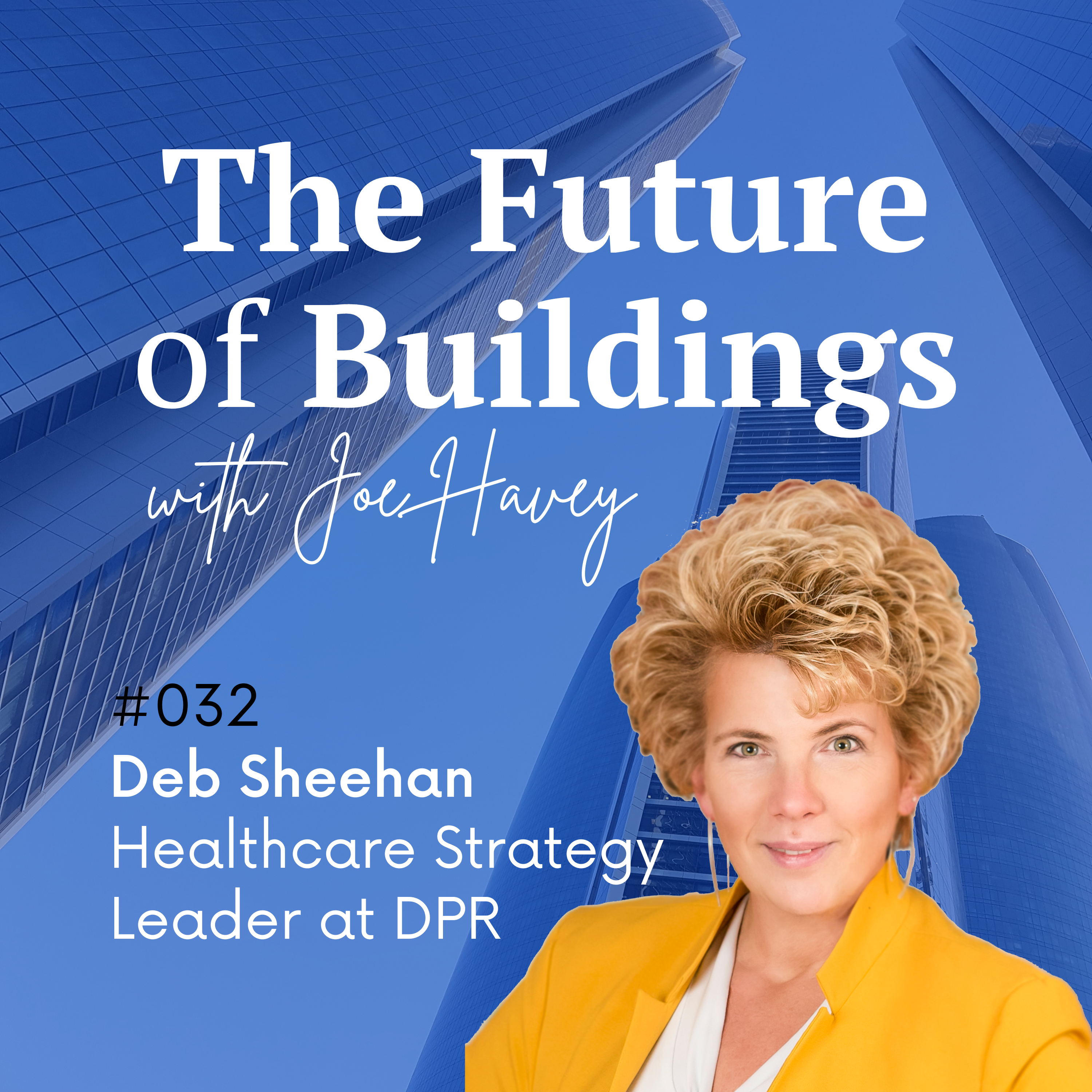 The Future of Buildings with Joe Havey