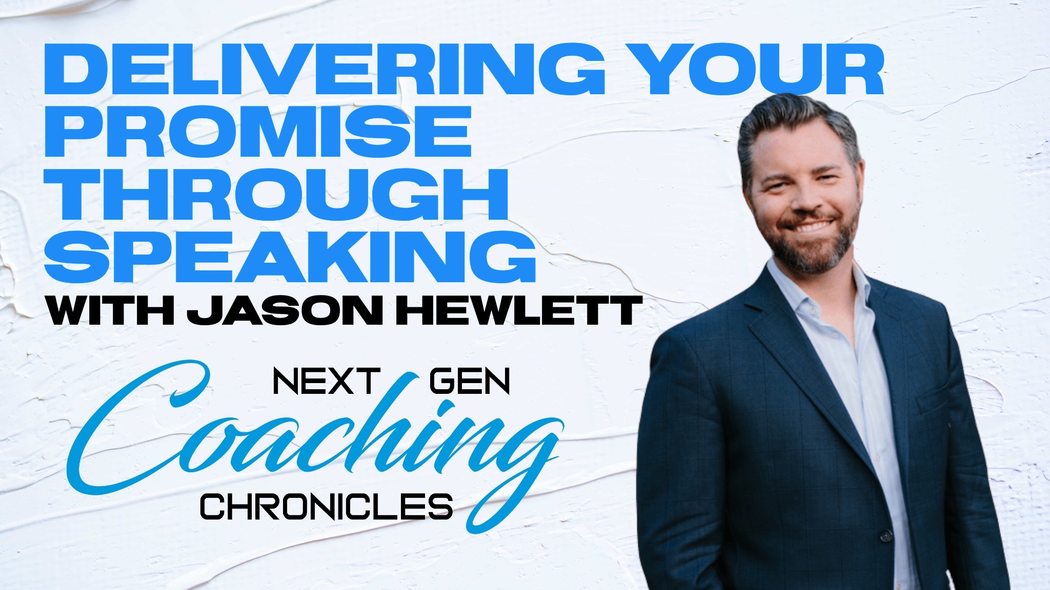 Delivering Your Promise Through Speaking with Jason Hewlett