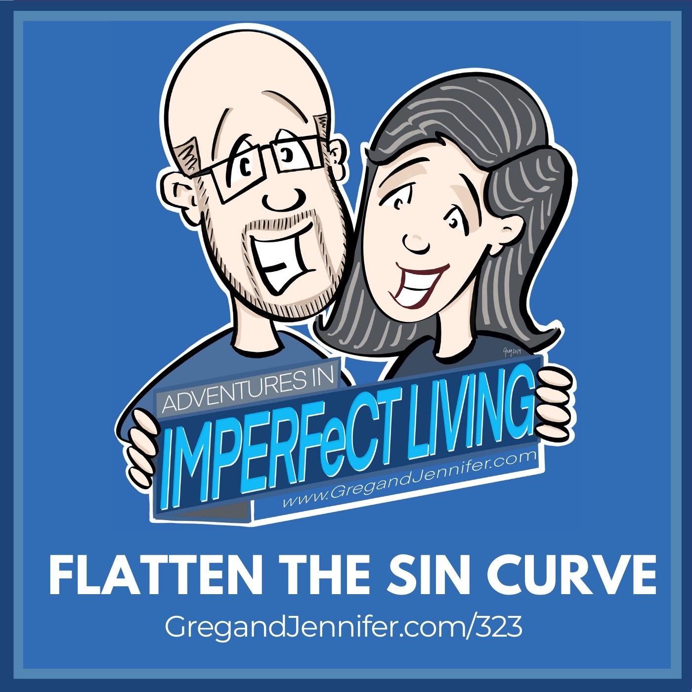 ADV #323: Flatten the Sin Curve