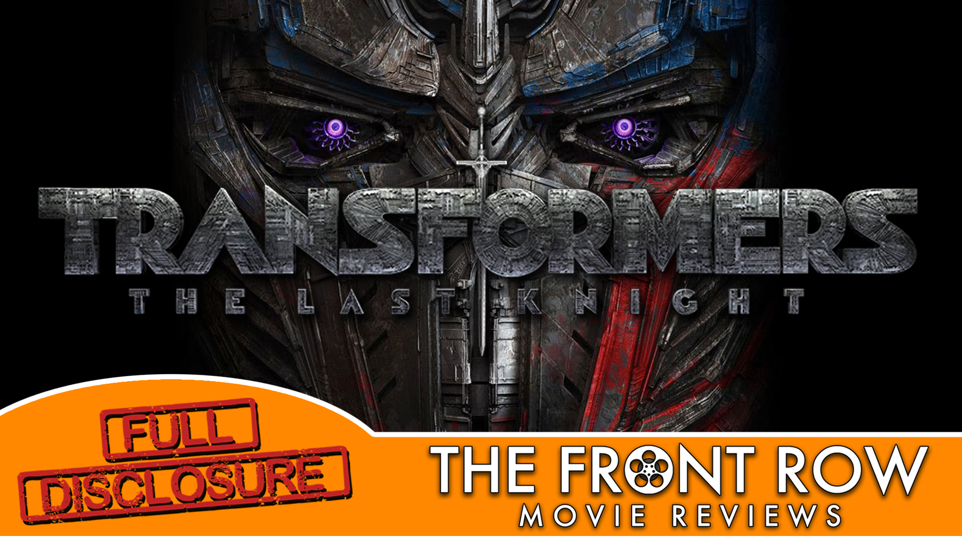 Full Disclosure - Transformers: The Last Knight