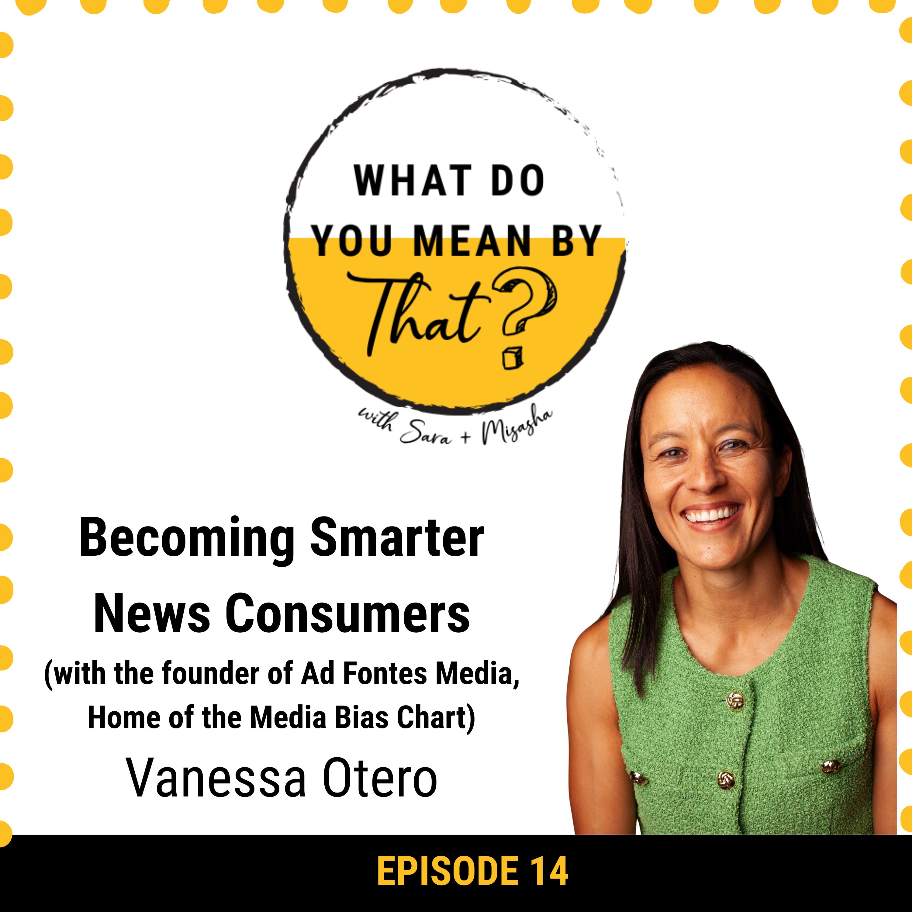 14:  Becoming Smarter News Consumers, with the founder of Ad Fontes Media, Home of the Media Bias Chart