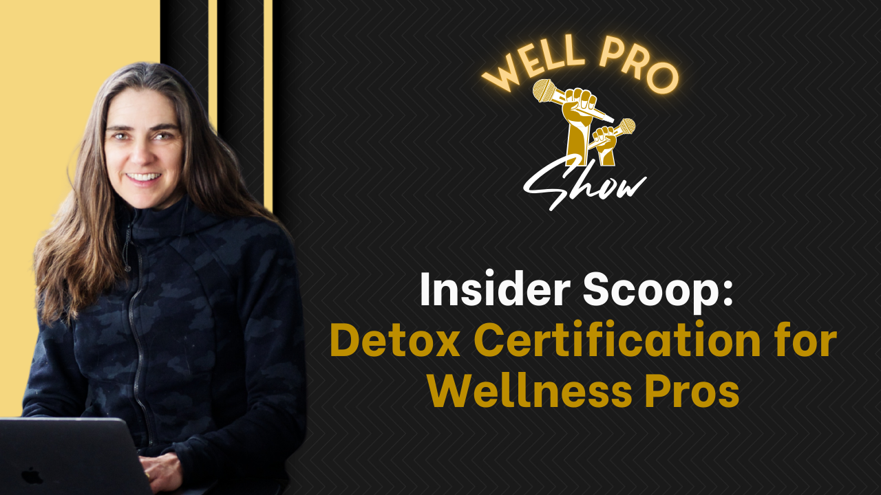 Insider Scoop: Detox Certification for Wellness Pros