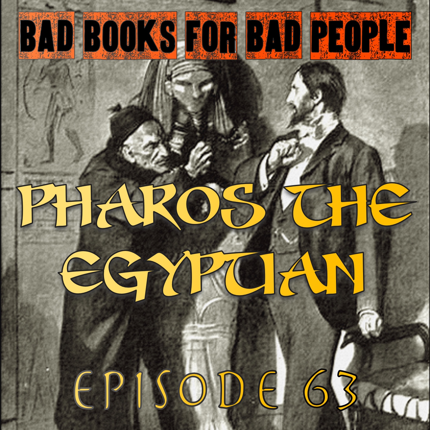 Episode 63: Pharos the Egyptian - Mummies, Himbos, and Gratuitous Violins