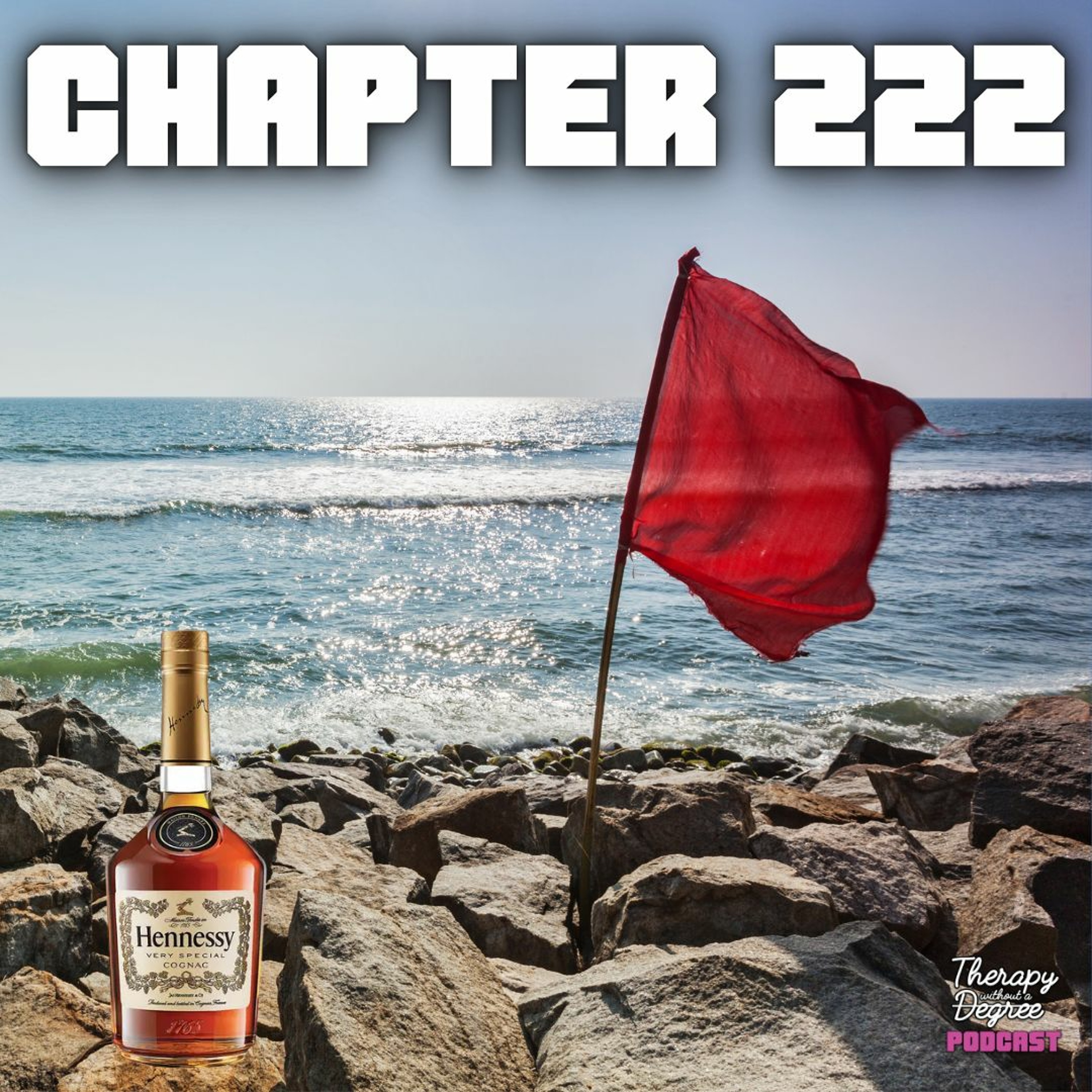 Red Flags, Hennessy & Bad Moms | Chapter 222 | Therapy Without a Degree