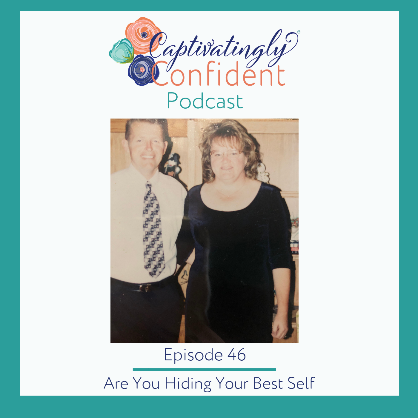 Episode 46- Are You Hiding Your Best Self?