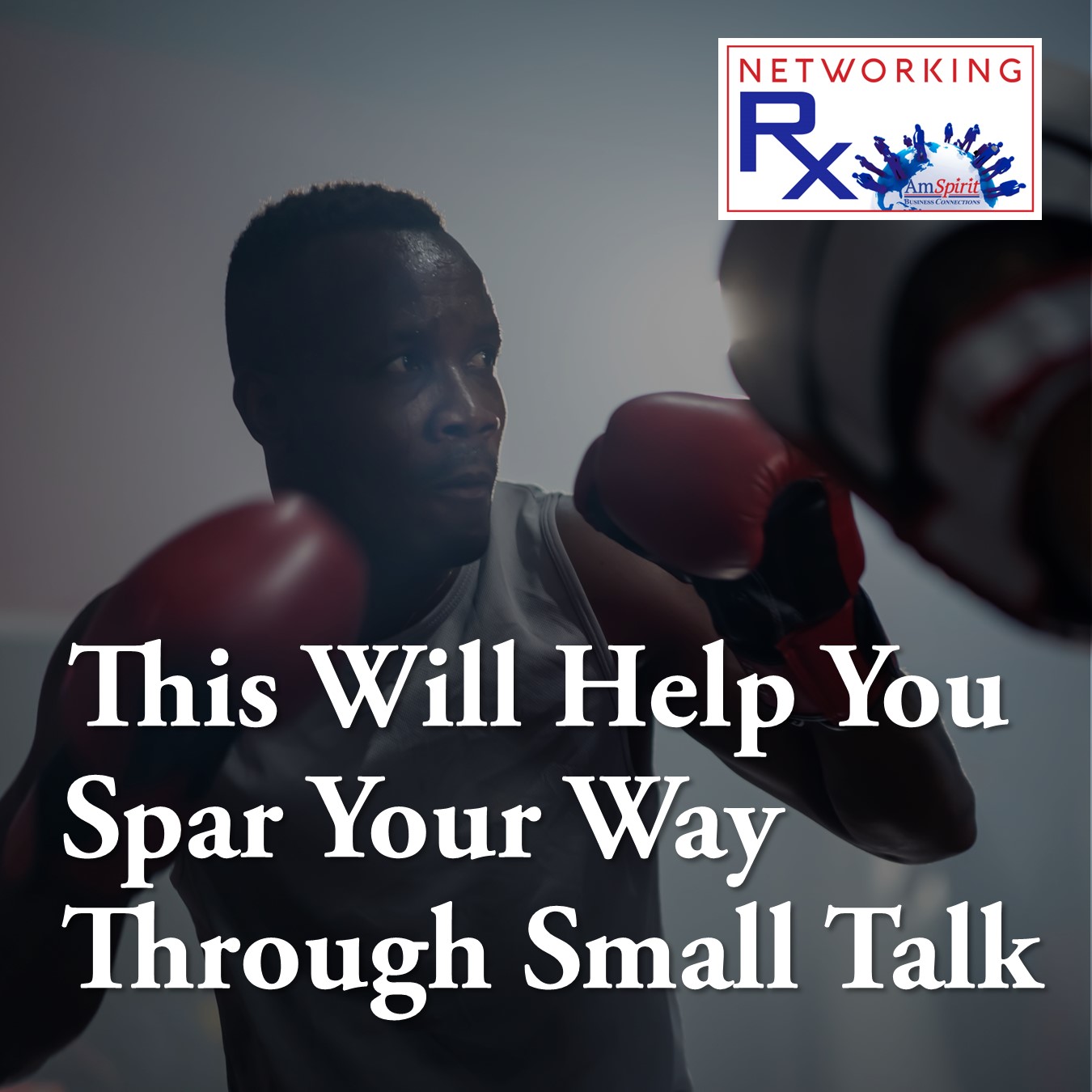 This Will Help You Spar Your Way Through Small Talk (EPS 039)
