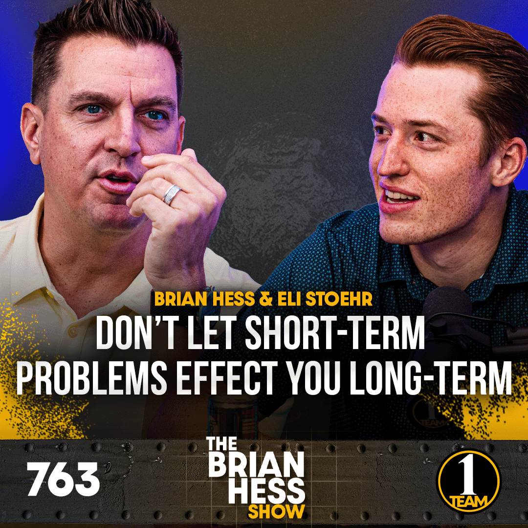 Episode 763 | Don’t Let Short-Term Problems Effect You Long-Term