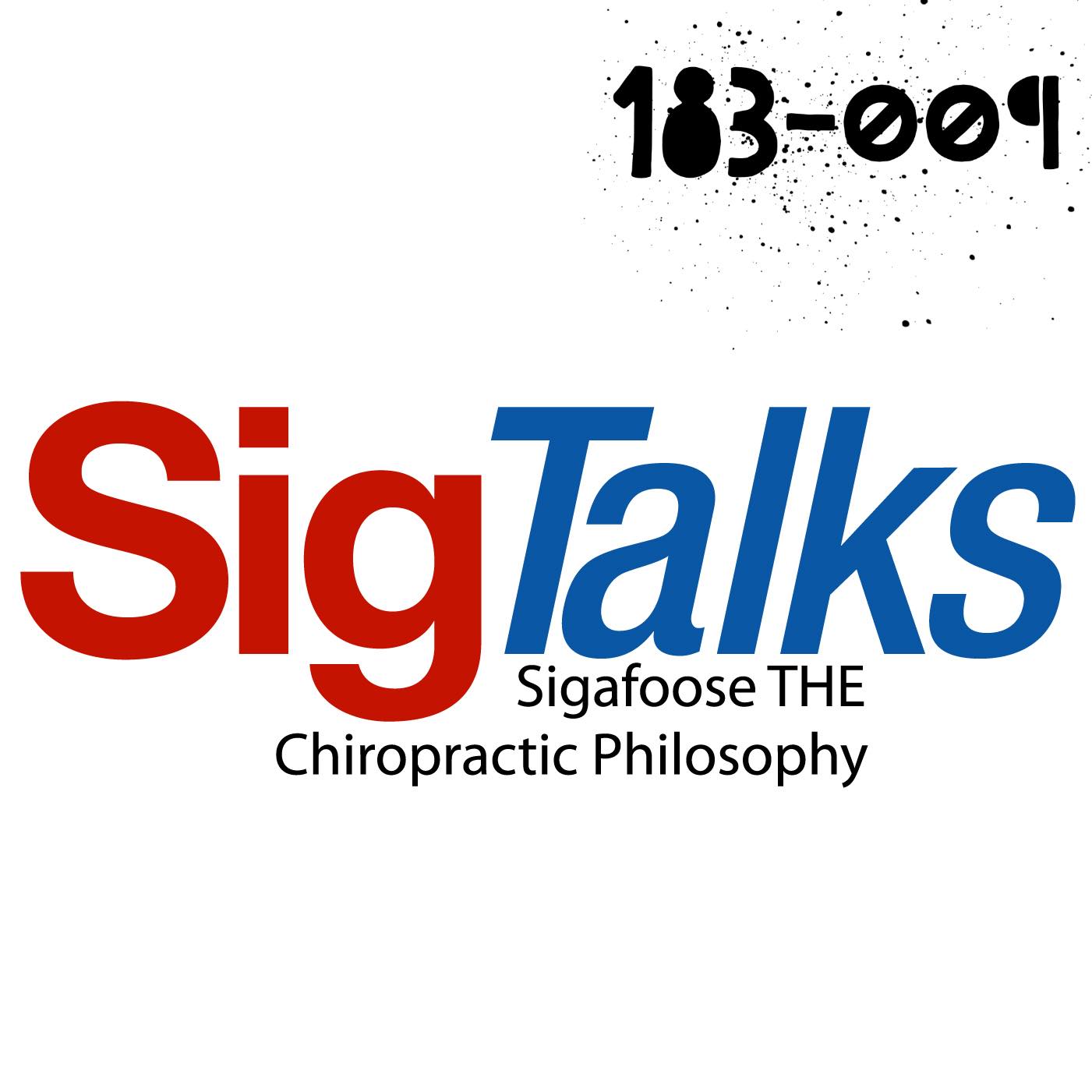 SigTalks: Sigafoose THE chiropractic philosophy