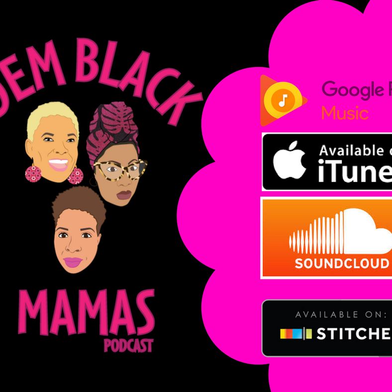 Dem Black Mamas Podcast