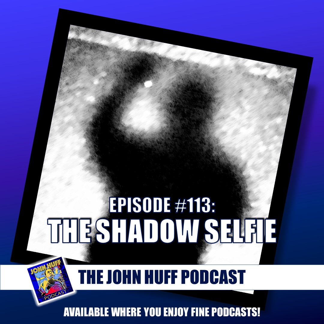 Episode #113: The Shadow Selfie
