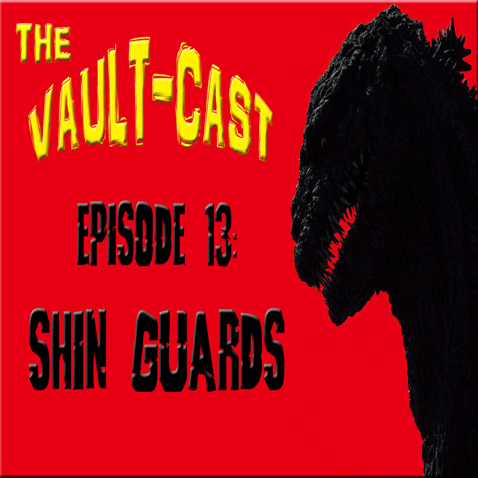 VAULT-CAST EPISODE 13: SHIN GUARDS