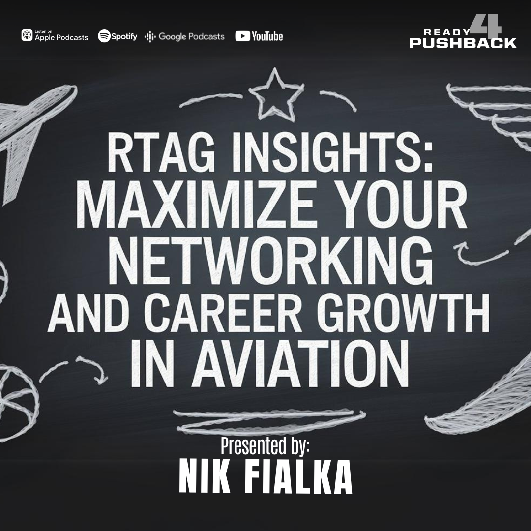 Ep197: RTAG Insights: Maximize Your Networking and Career Growth in Aviation